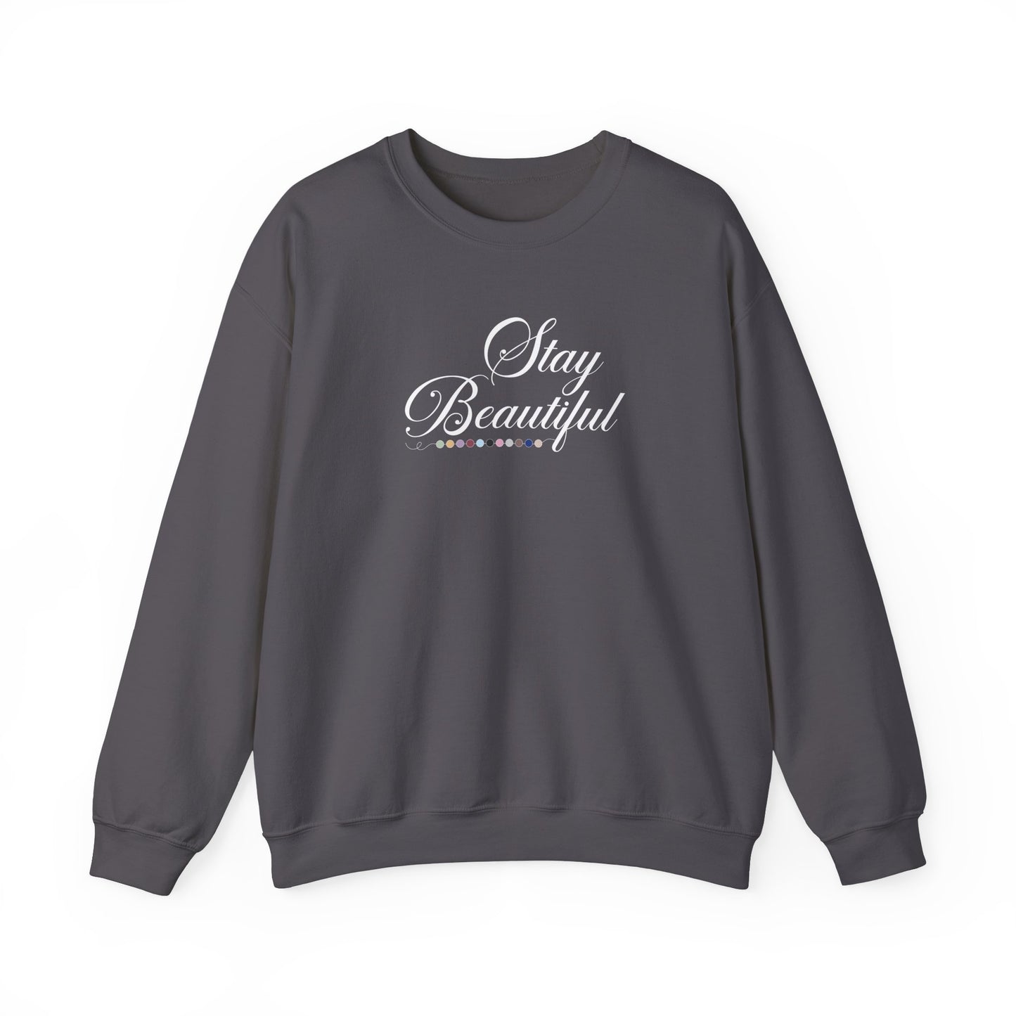 Stay Beautiful Crewneck Sweatshirt