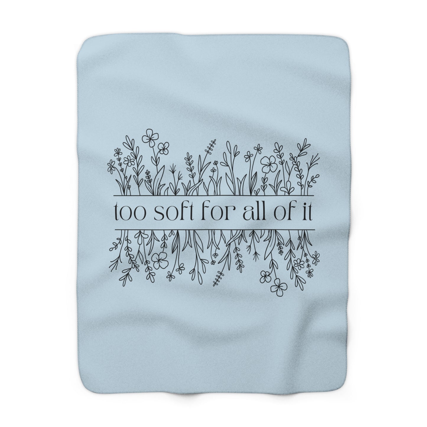 Too Soft for All Of It Sherpa Blanket