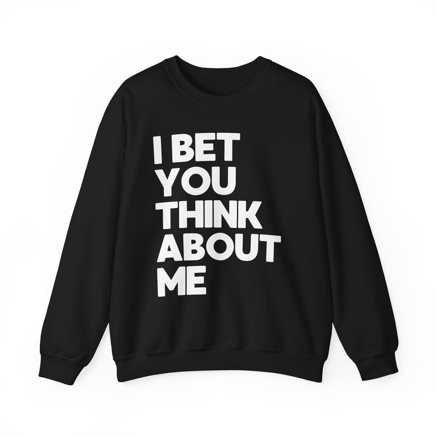 I Bet You Think About Me (lyrics on back) Crewneck Sweatshirt