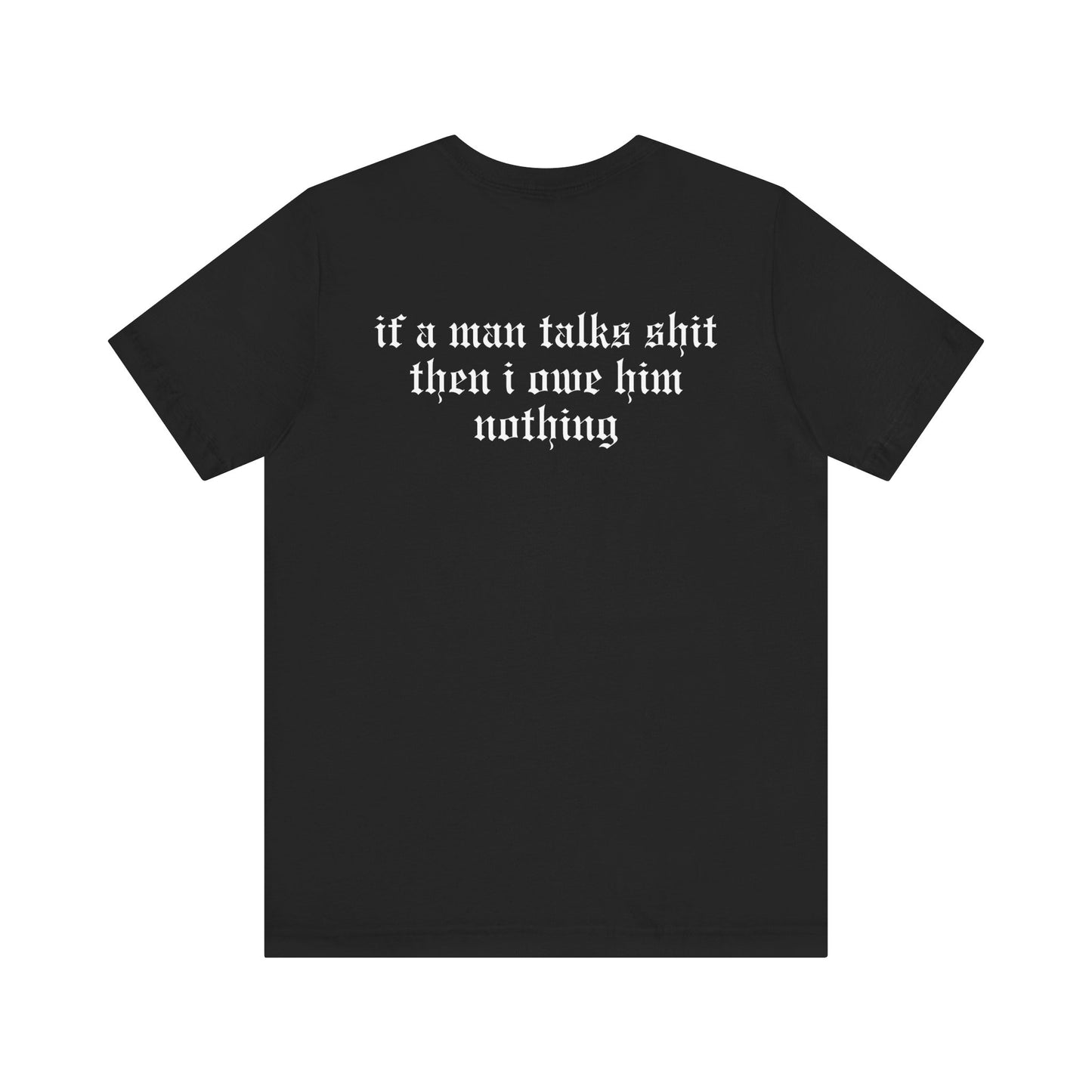 Rep (if a man talks shit on back) Tshirt