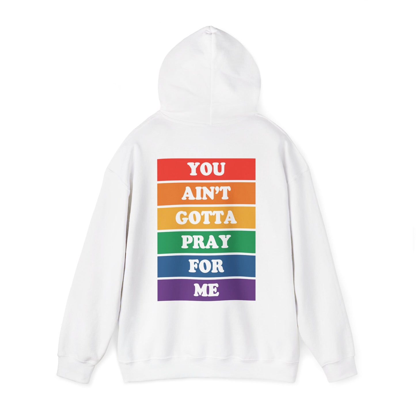 You Ain't Gotta Pray For Me Hoodie