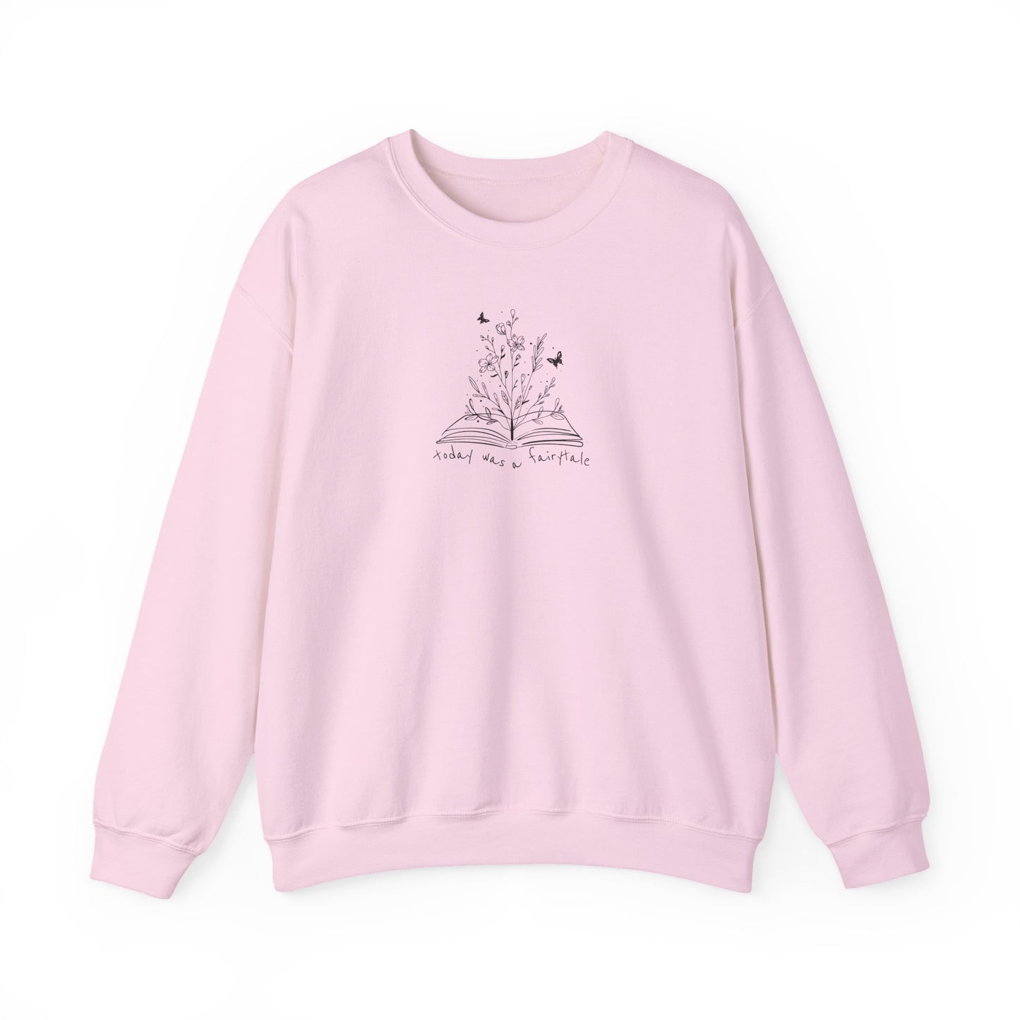 Today Was a Fairytale Crewneck Sweatshirt