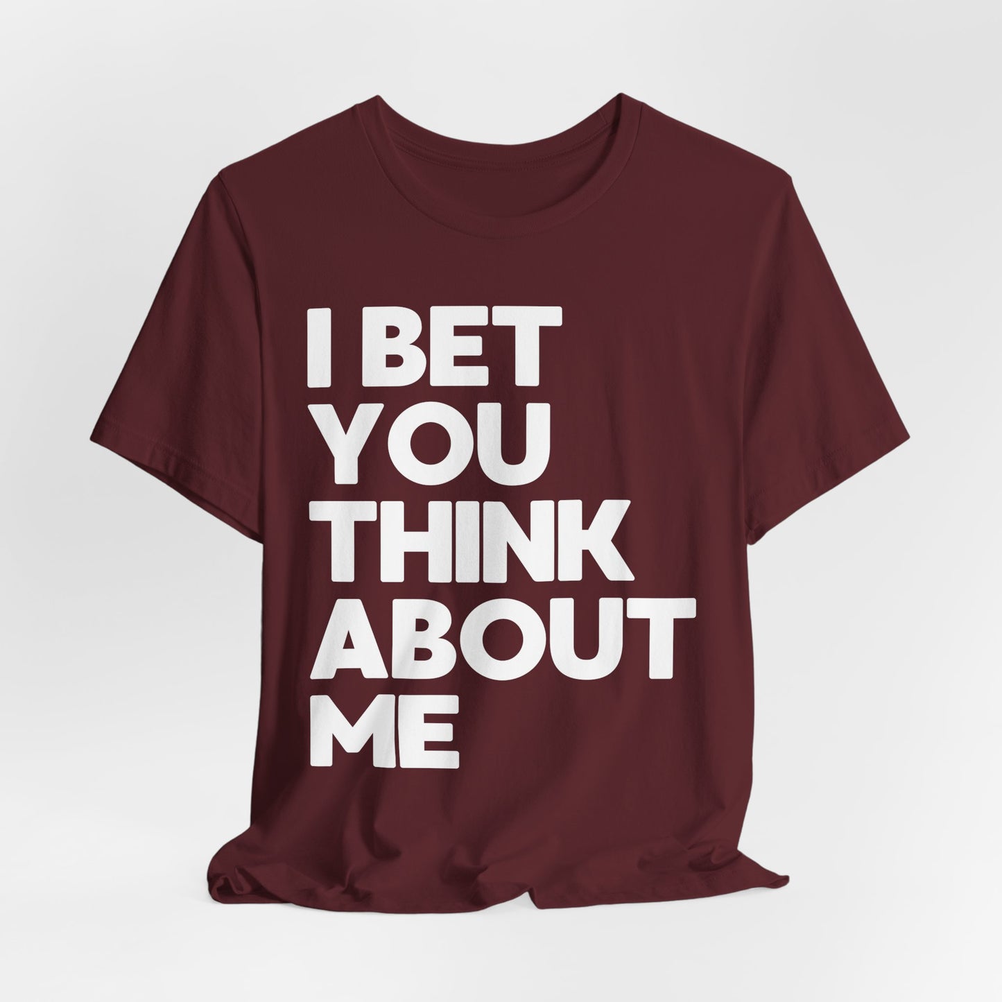 I Bet You Think About Me (lyrics on back) Tshirt