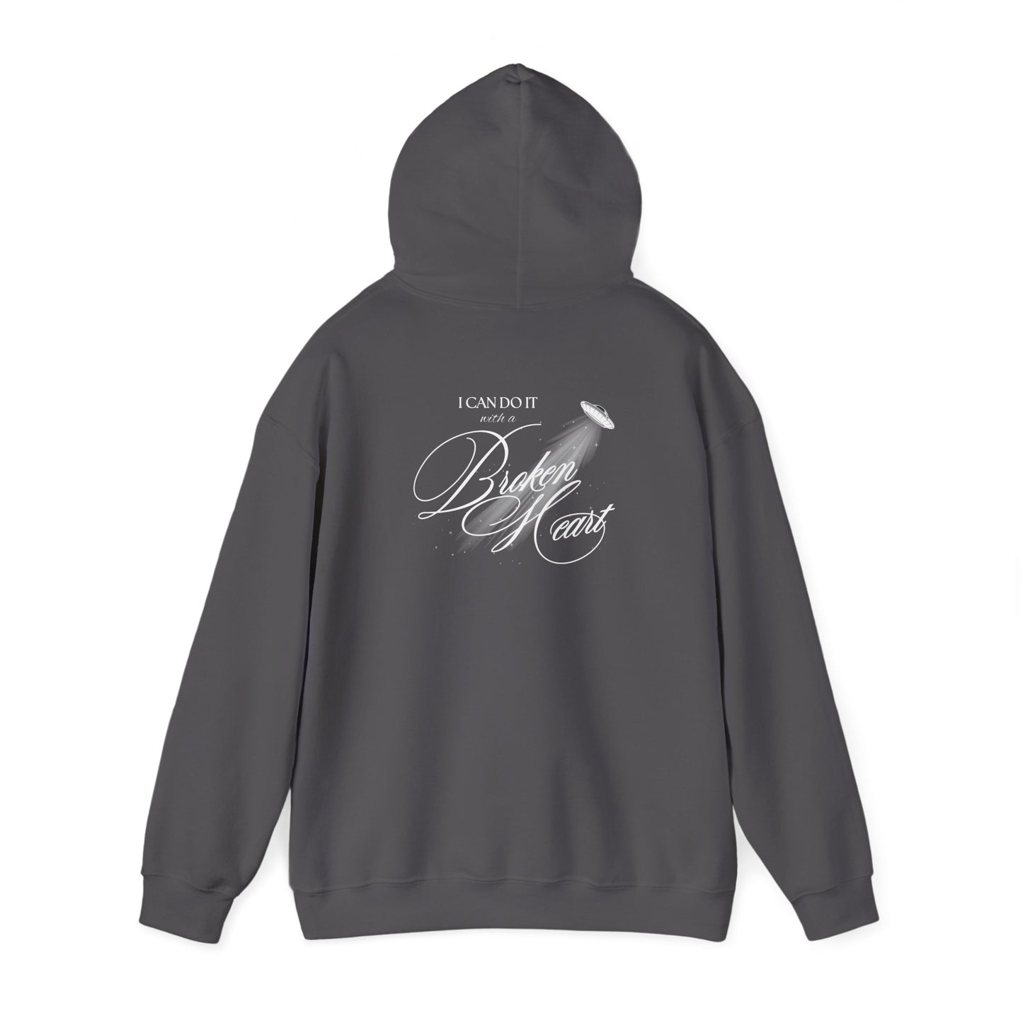 I Can Do It With A Broken Heart Hoodie