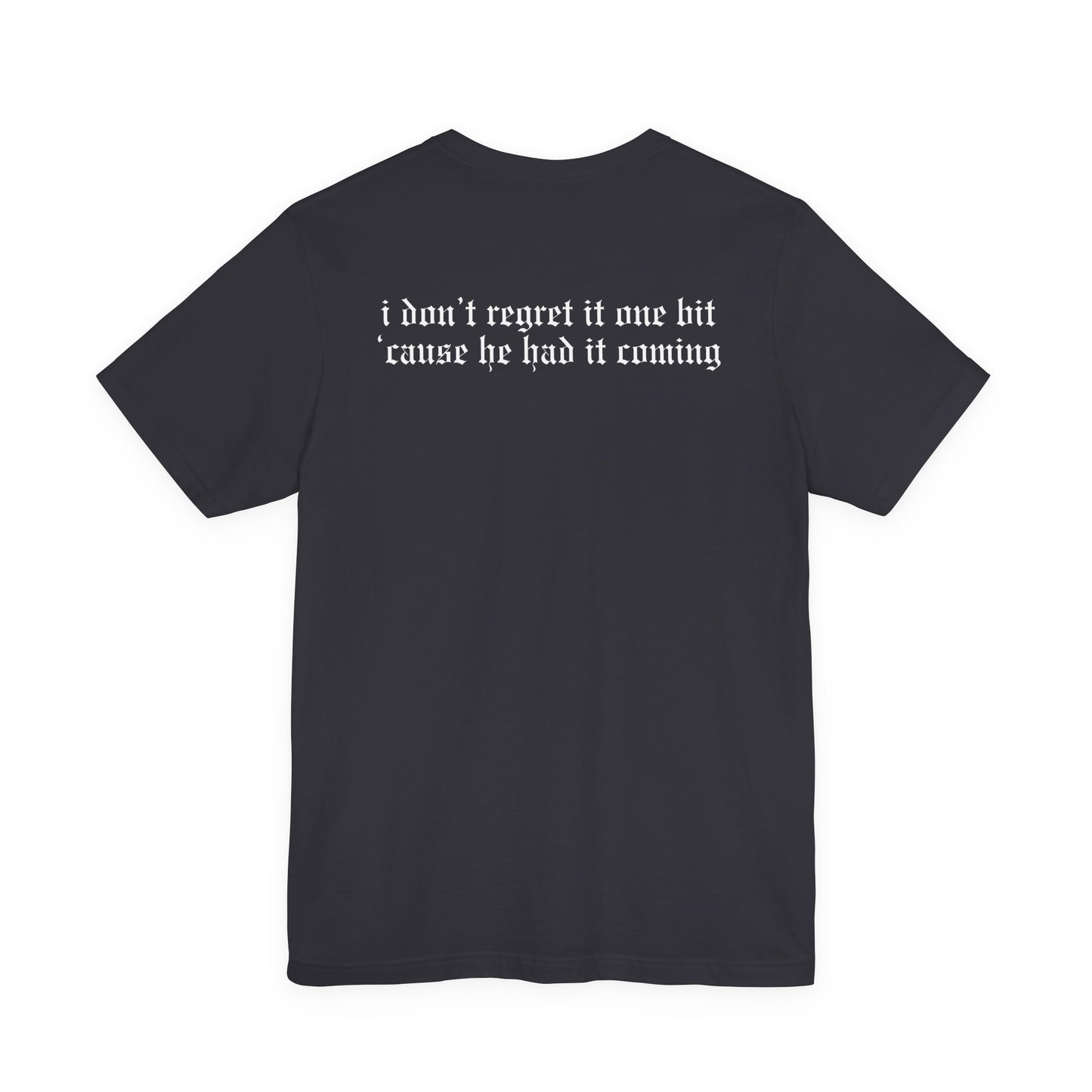If A Man Talks Shit (He Had It Coming on back) Tshirt