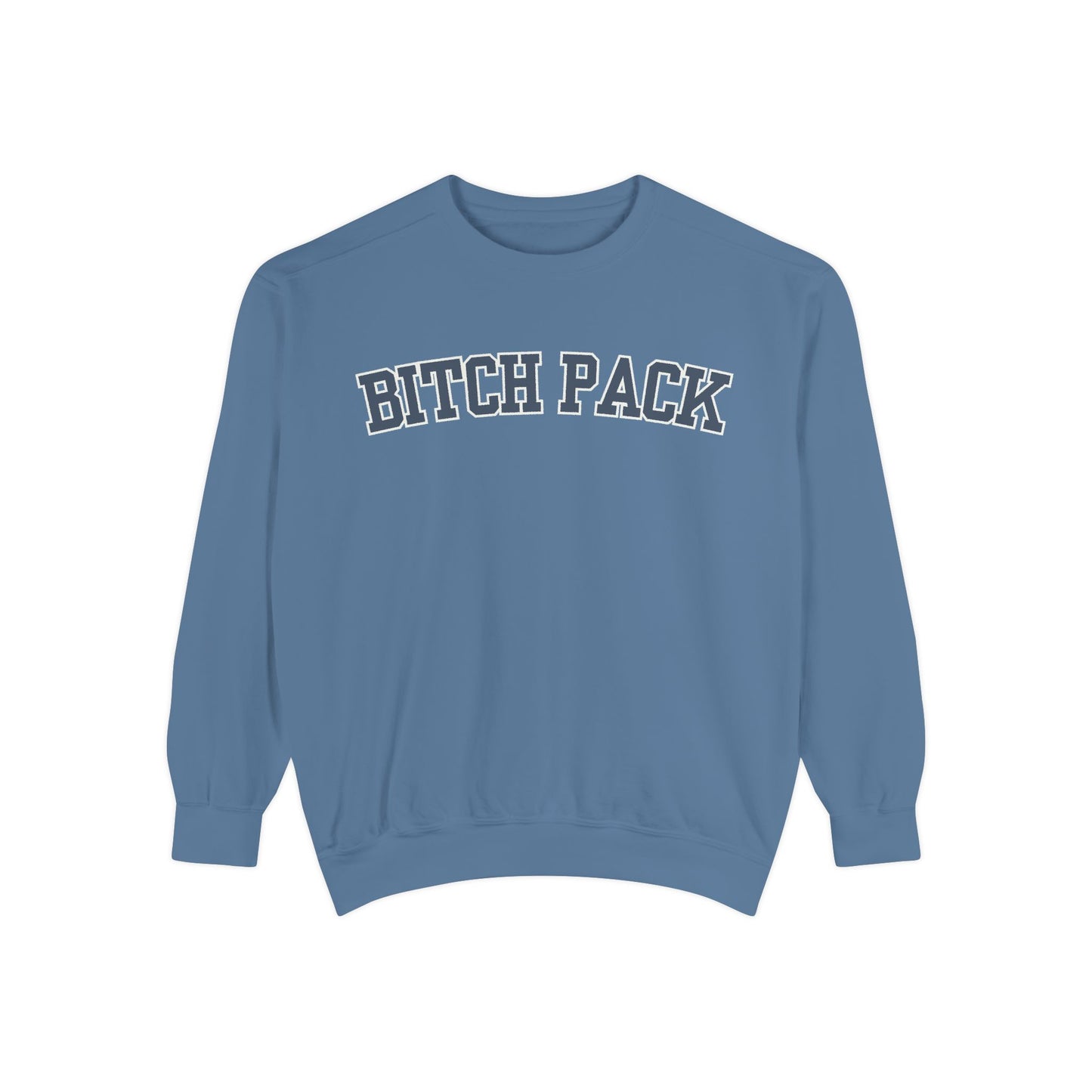 Bitch Pack Comfort Colors Sweatshirt