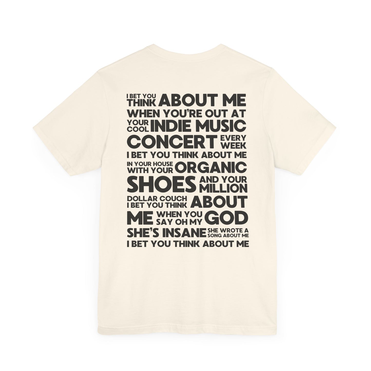 I Bet You Think About Me (lyrics on back) Tshirt