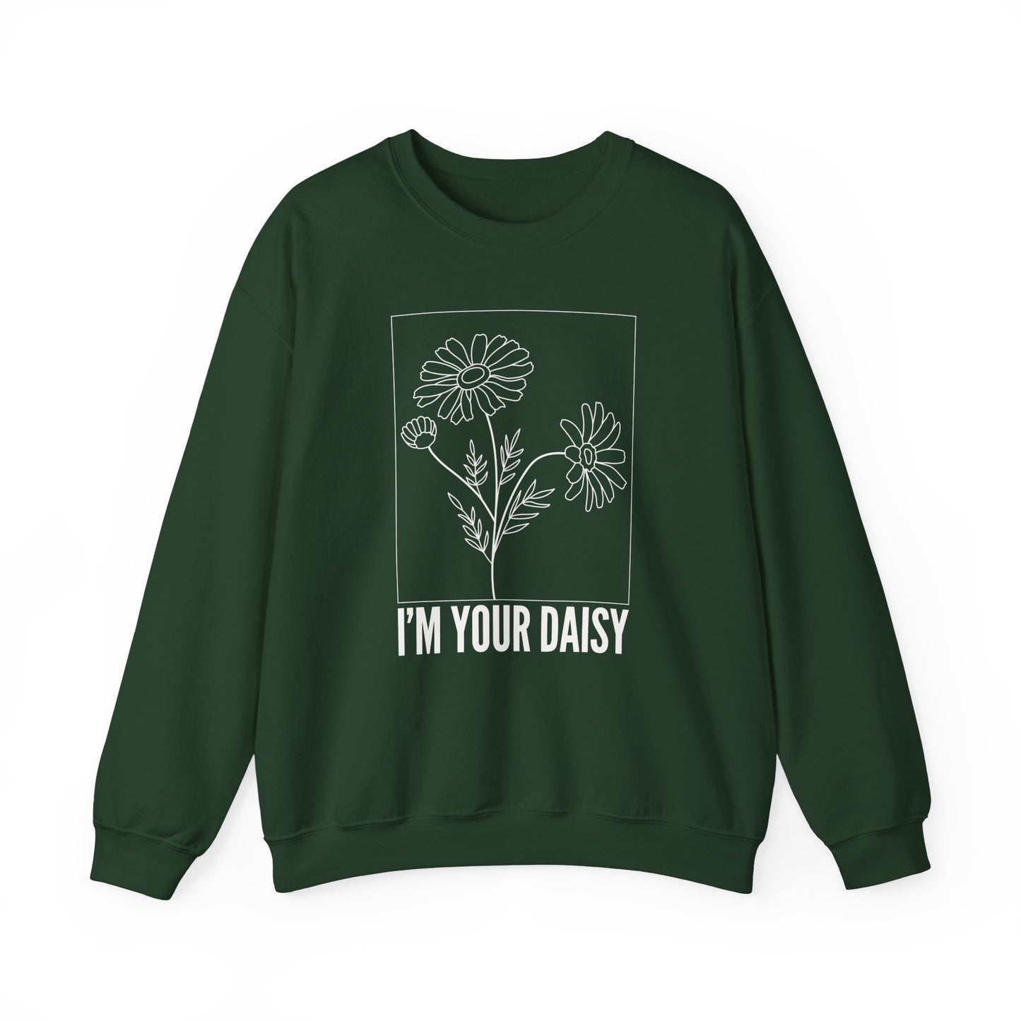 I'm Your Daisy Crewneck Sweatshirt