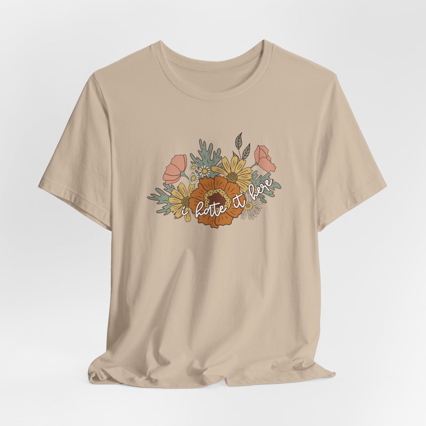 I Hate It Here Floral Tshirt