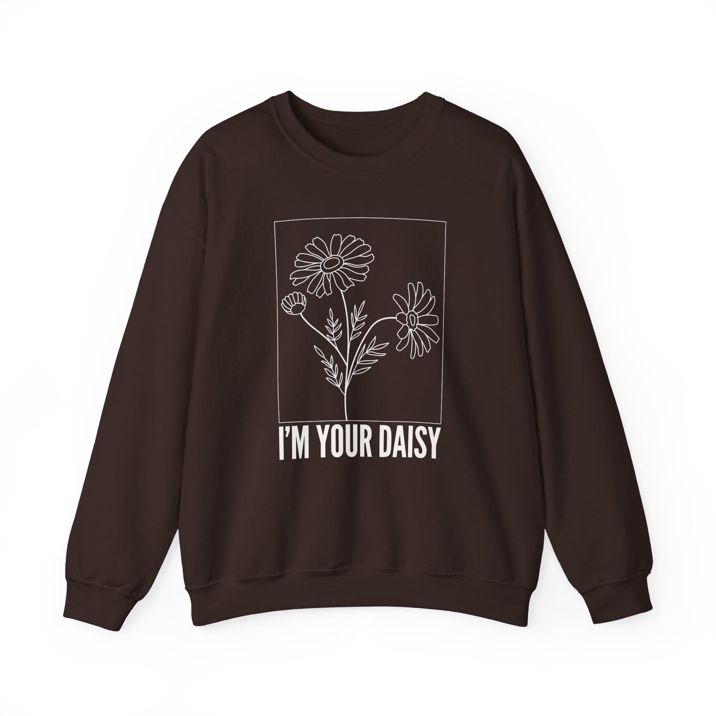 I'm Your Daisy Crewneck Sweatshirt