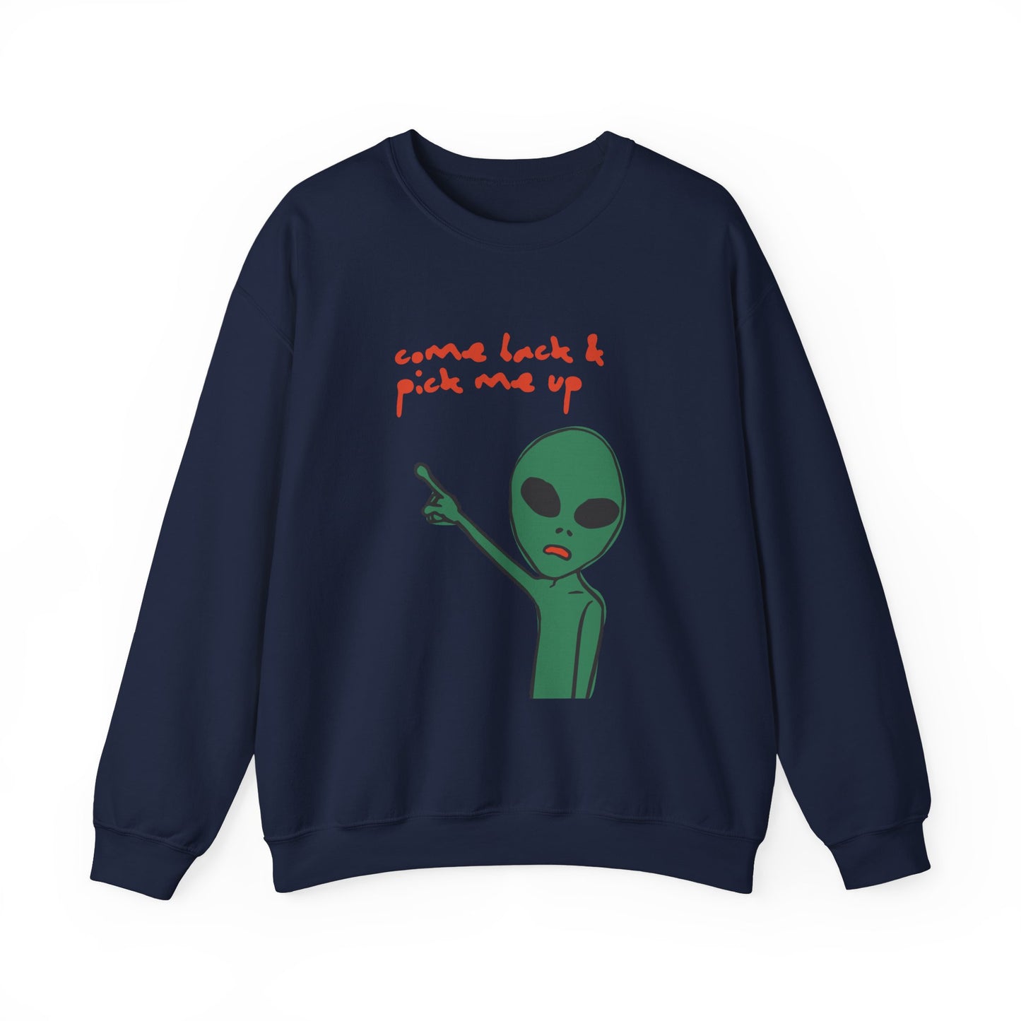 Come Back & Pick Me Up Crewneck Sweatshirt
