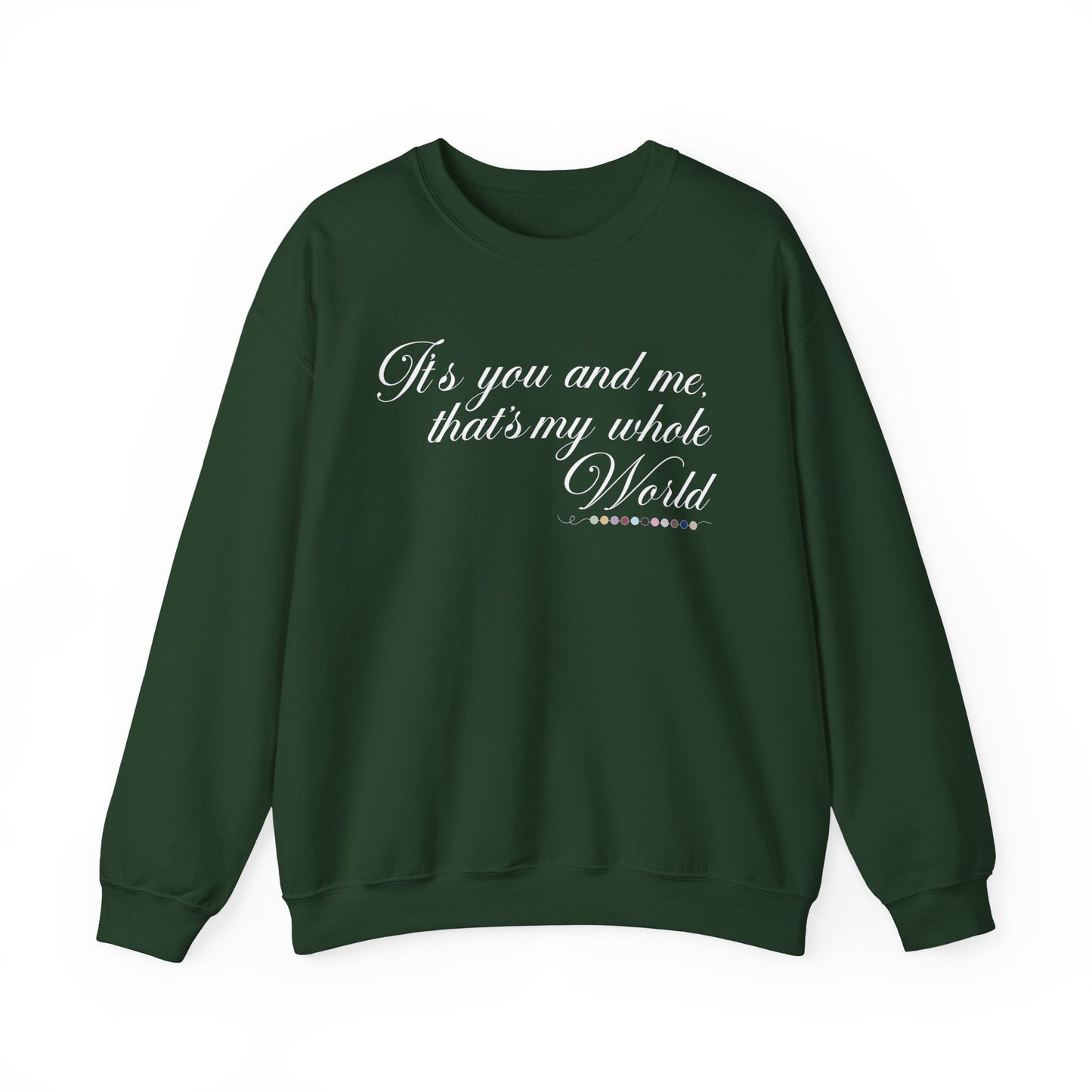 That's My Whole World Crewneck Sweatshirt