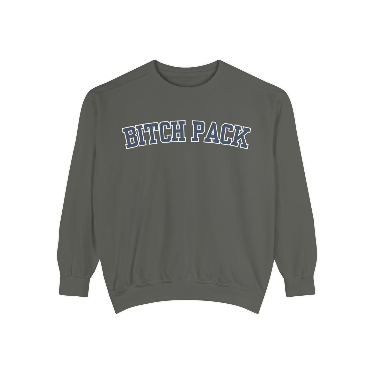 Bitch Pack Comfort Colors Sweatshirt