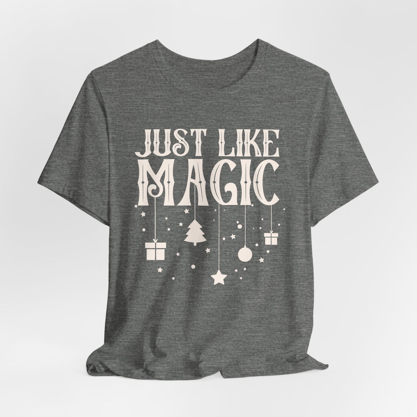Just Like Magic Tshirt