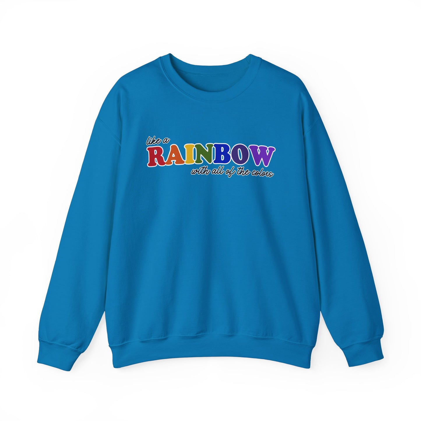 Like a Rainbow Crewneck Sweatshirt