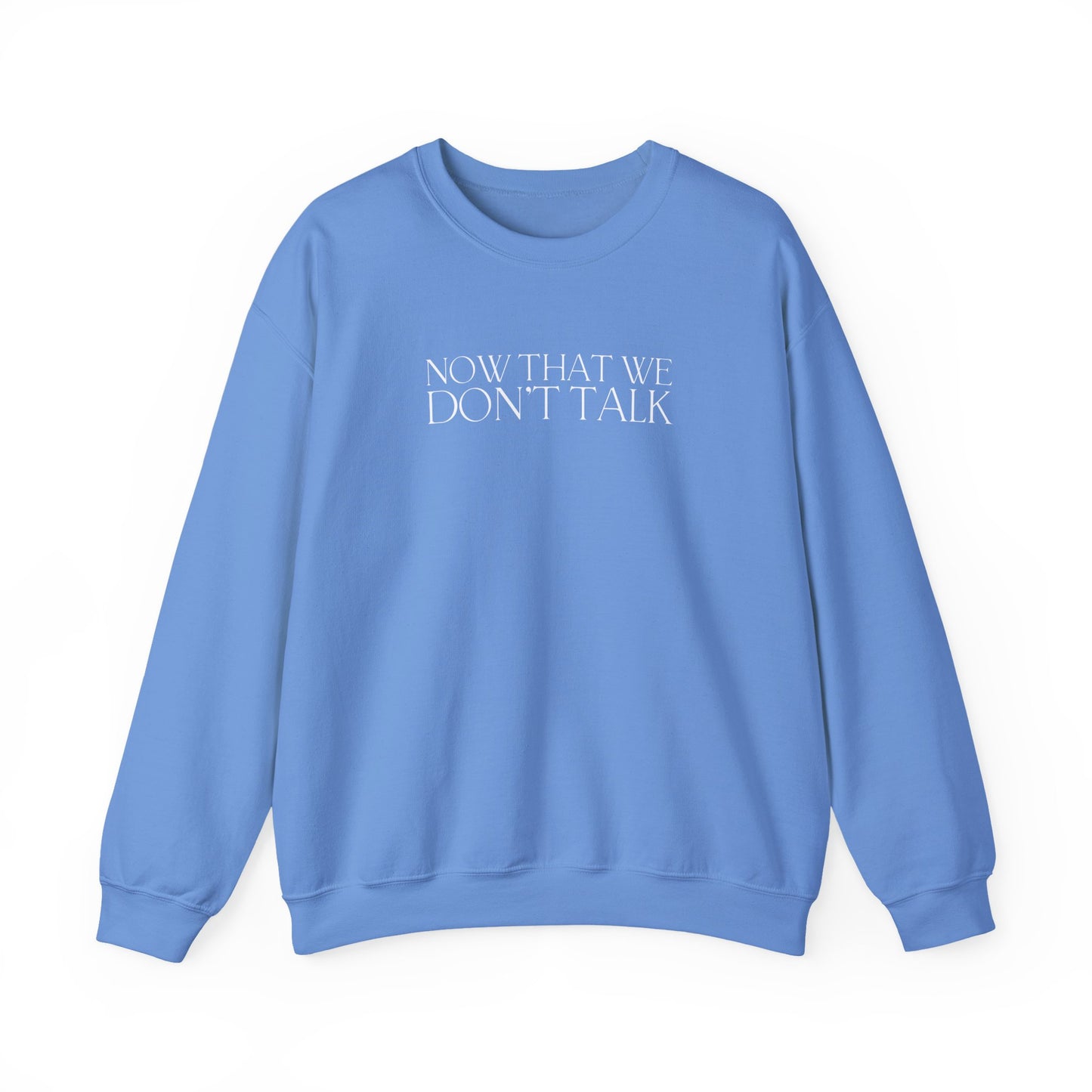 Now That We Don't Talk (Lyrics on Back) Crewneck Sweatshirt