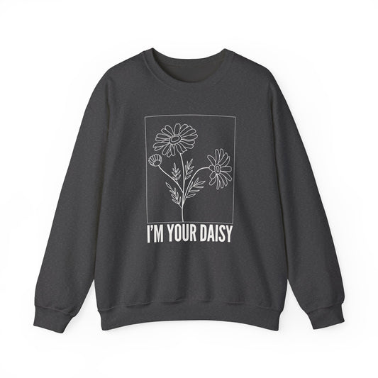I'm Your Daisy Crewneck Sweatshirt