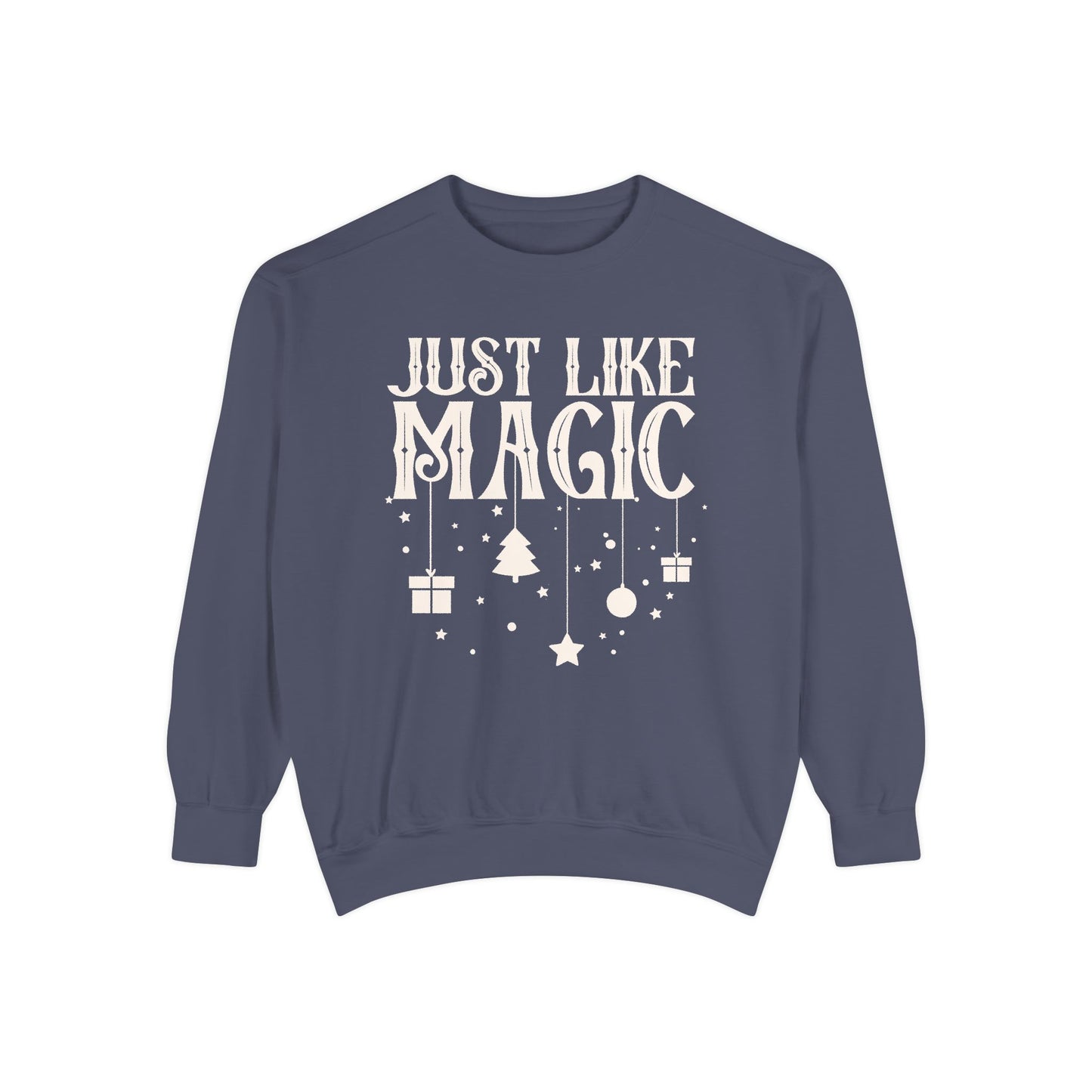 Just Like Magic Comfort Colors Sweatshirt