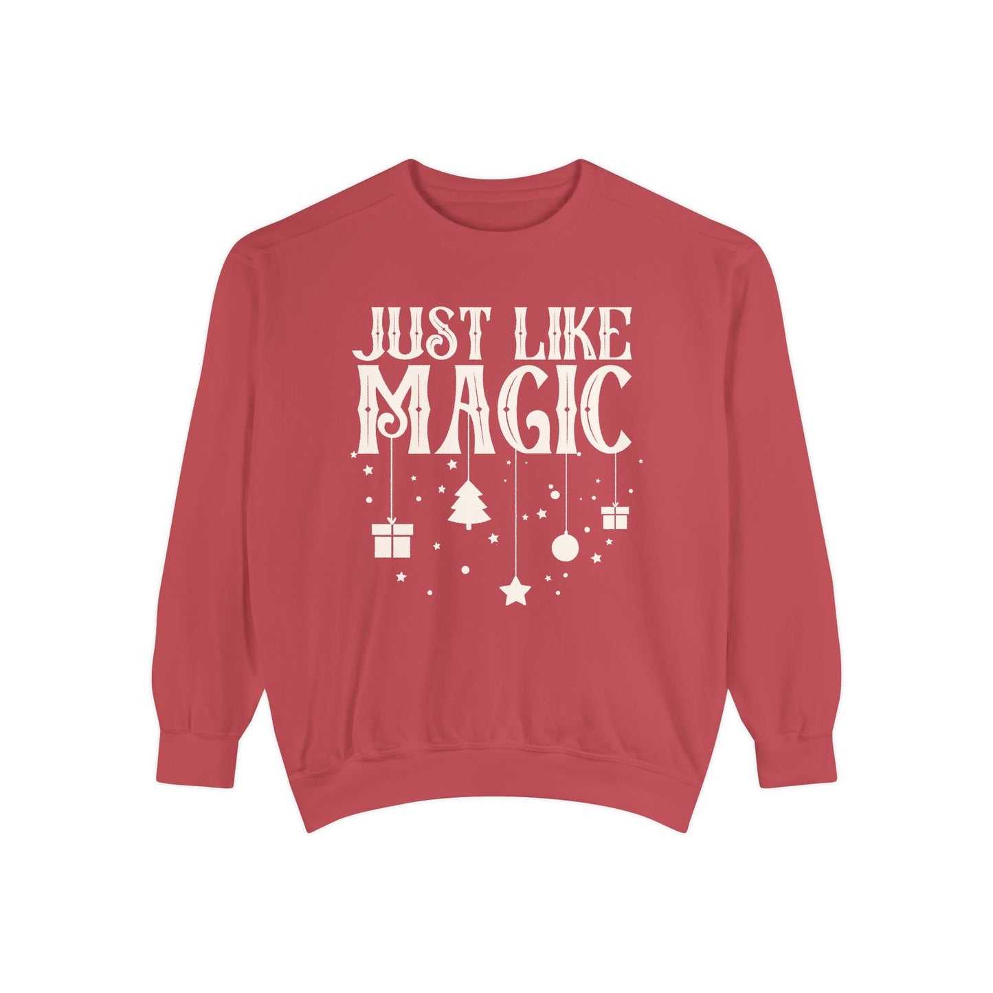 Just Like Magic Comfort Colors Sweatshirt