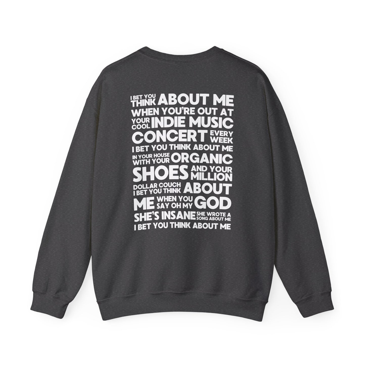I Bet You Think About Me (lyrics on back) Crewneck Sweatshirt