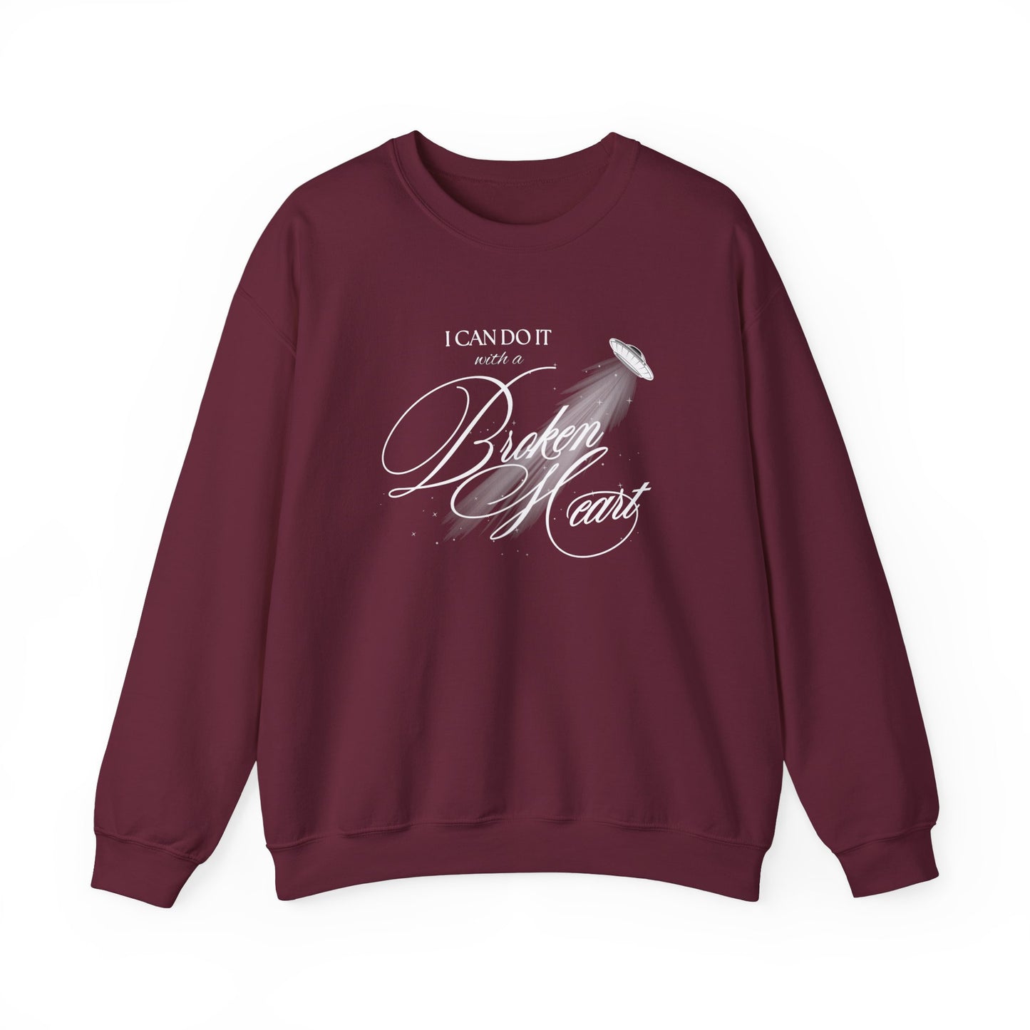 I Can Do It With A Broken Heart Crewneck Sweatshirt