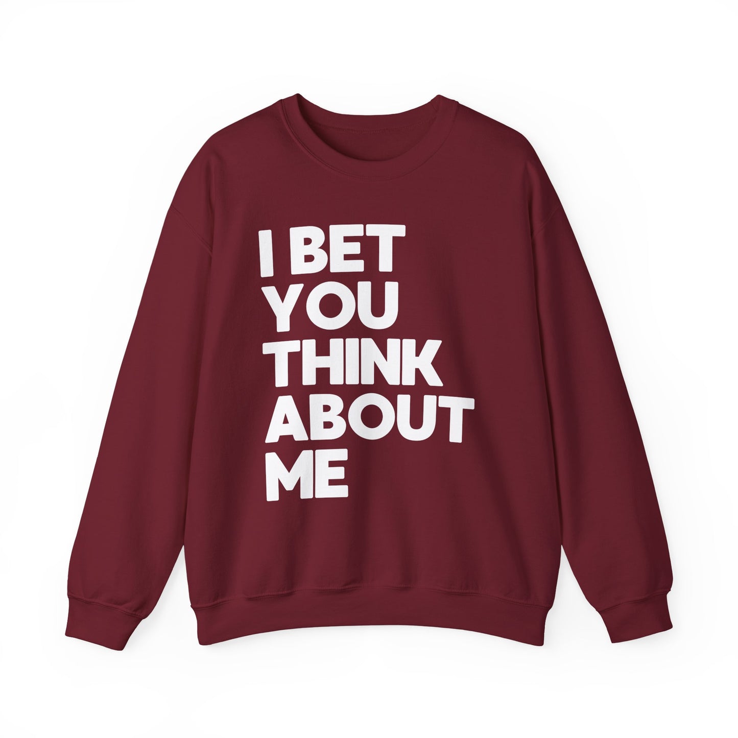 I Bet You Think About Me (lyrics on back) Crewneck Sweatshirt