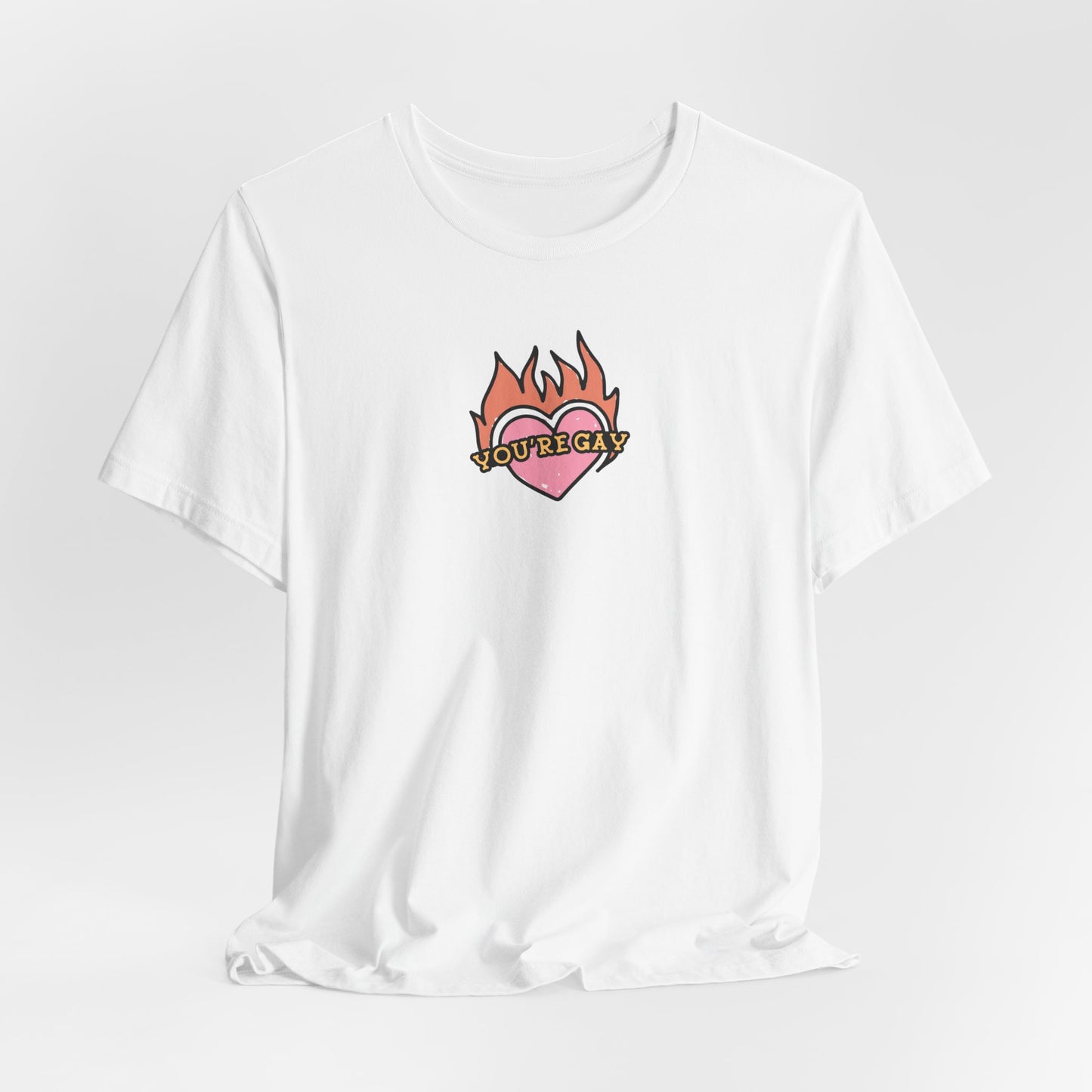 YOU'RE GAY! Tshirt