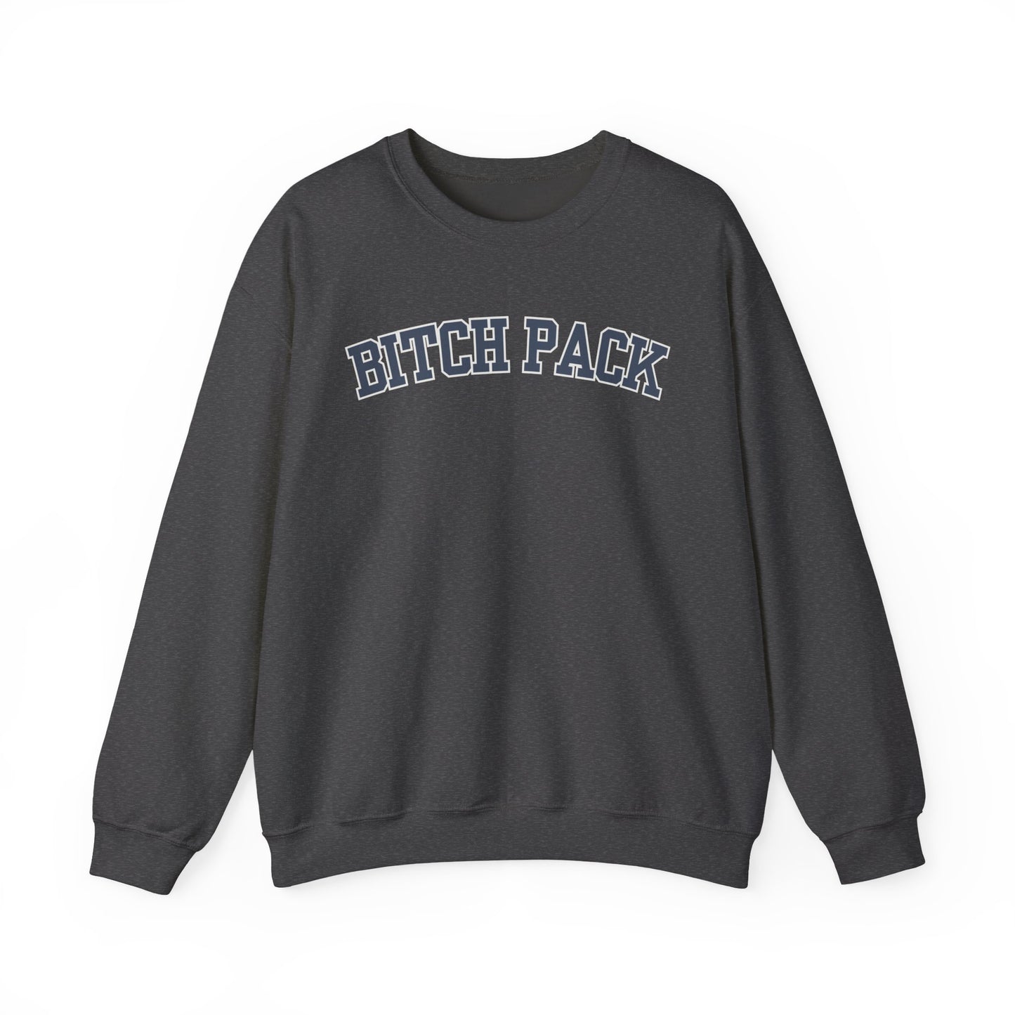 Bitch Pack Crewneck Sweatshirt