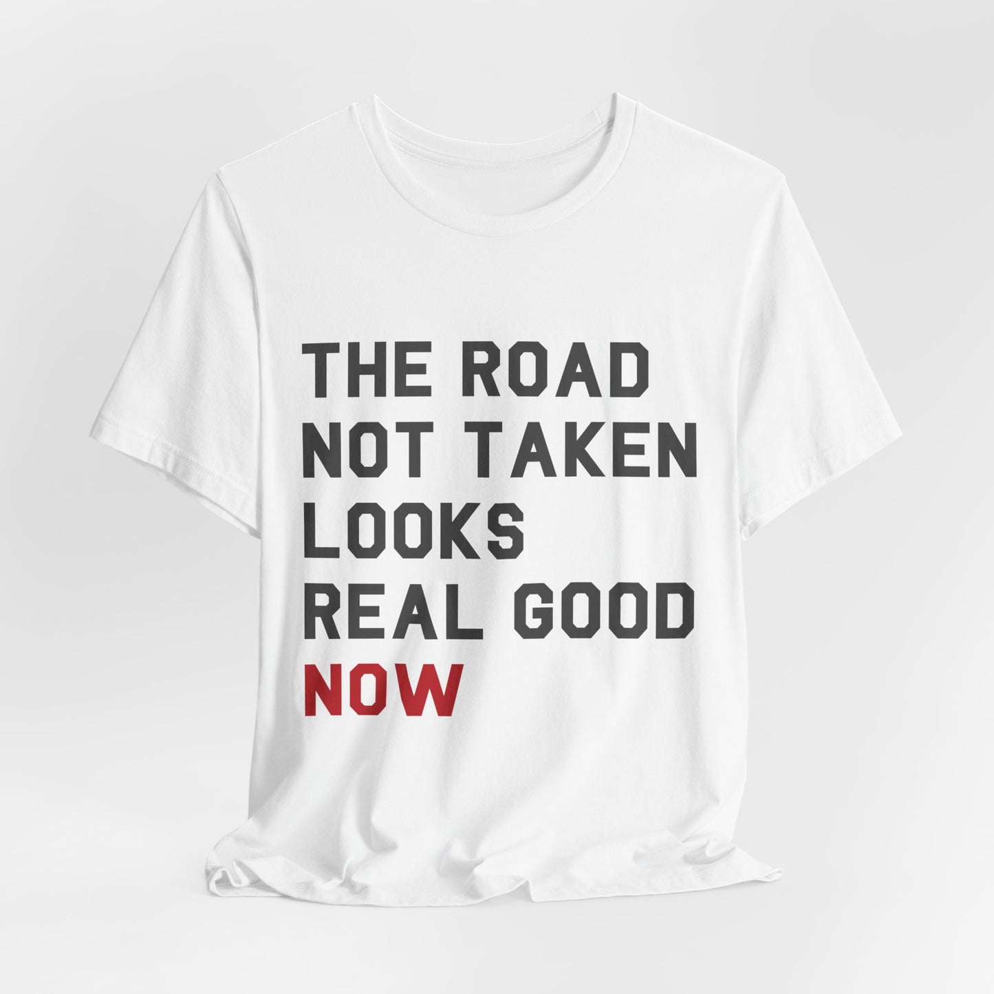 The Road Not Taken Tshirt