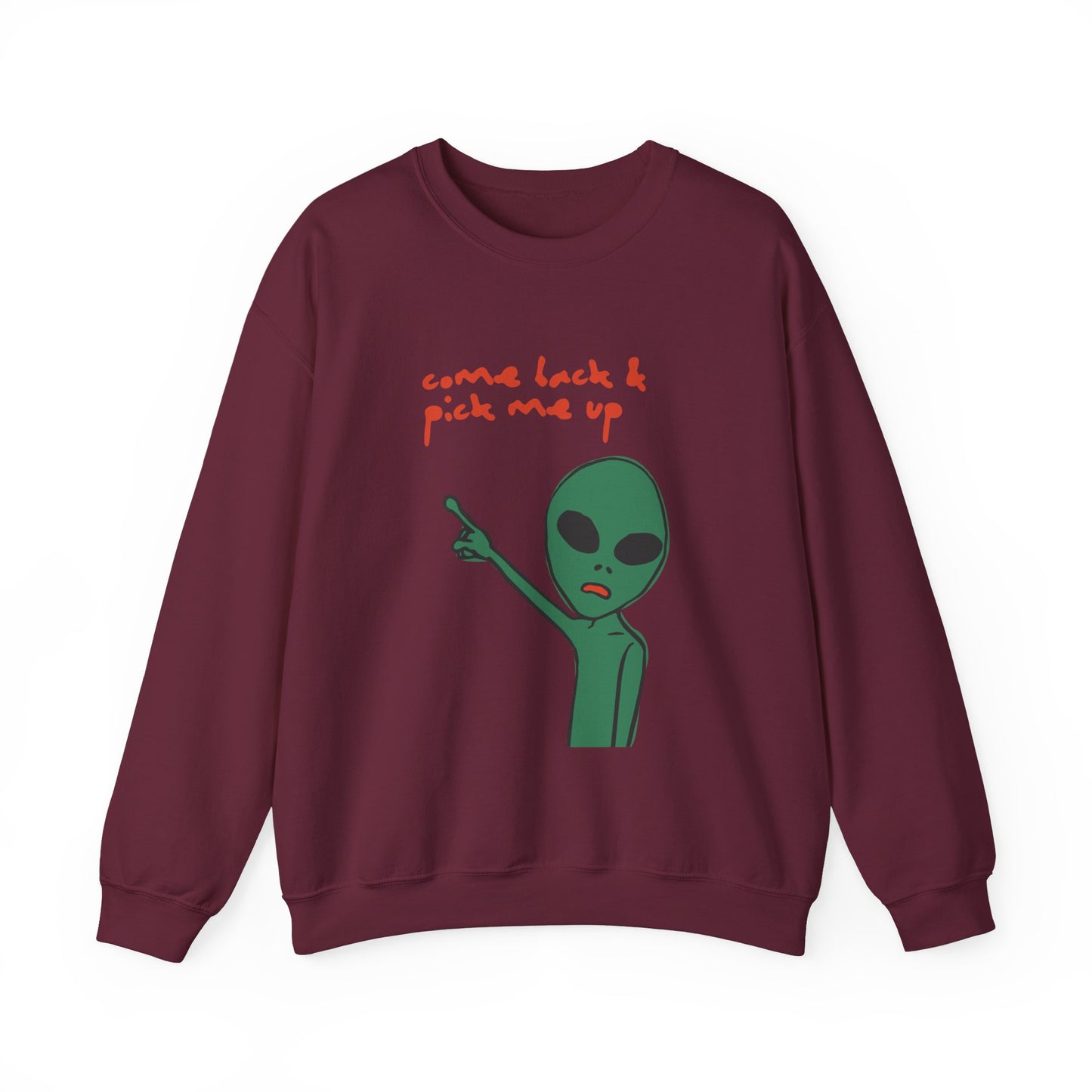 Come Back & Pick Me Up Crewneck Sweatshirt