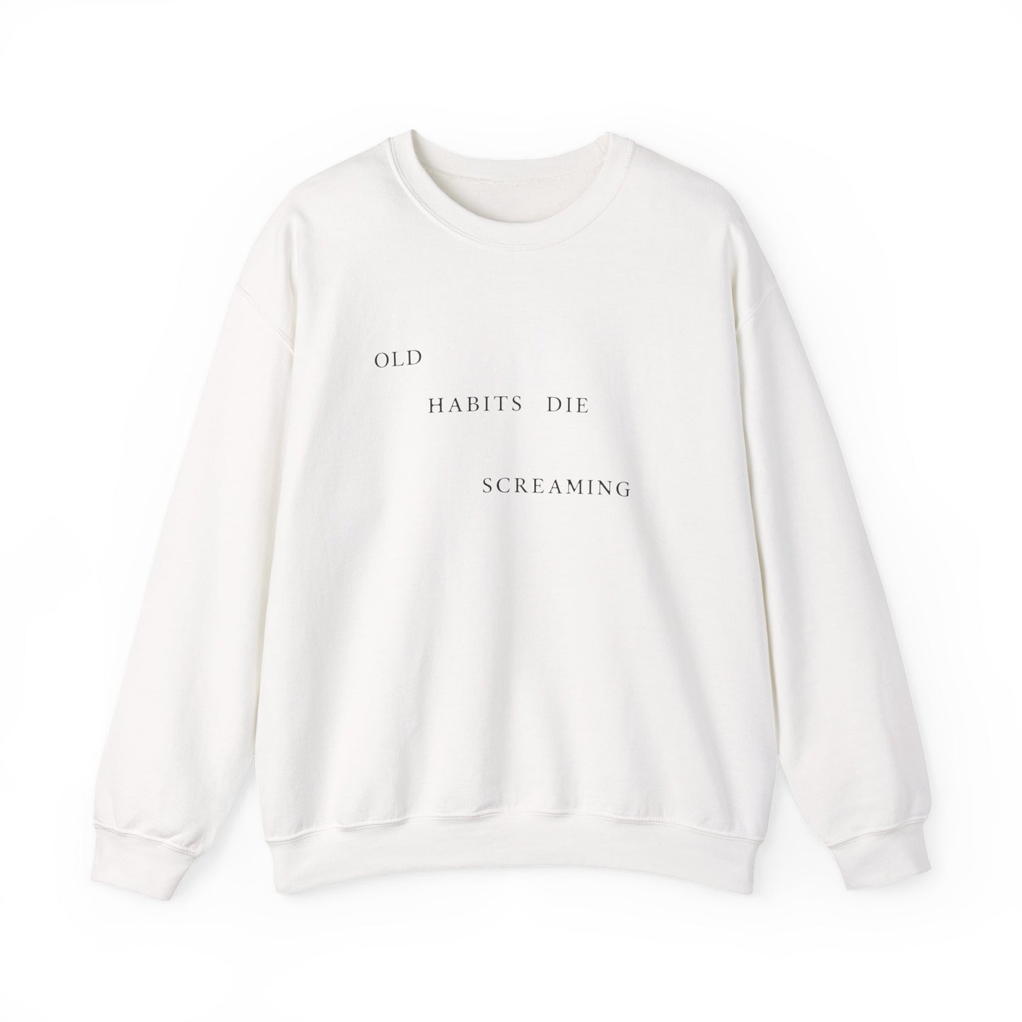 Old Habits Die Screaming Crewneck Sweatshirt