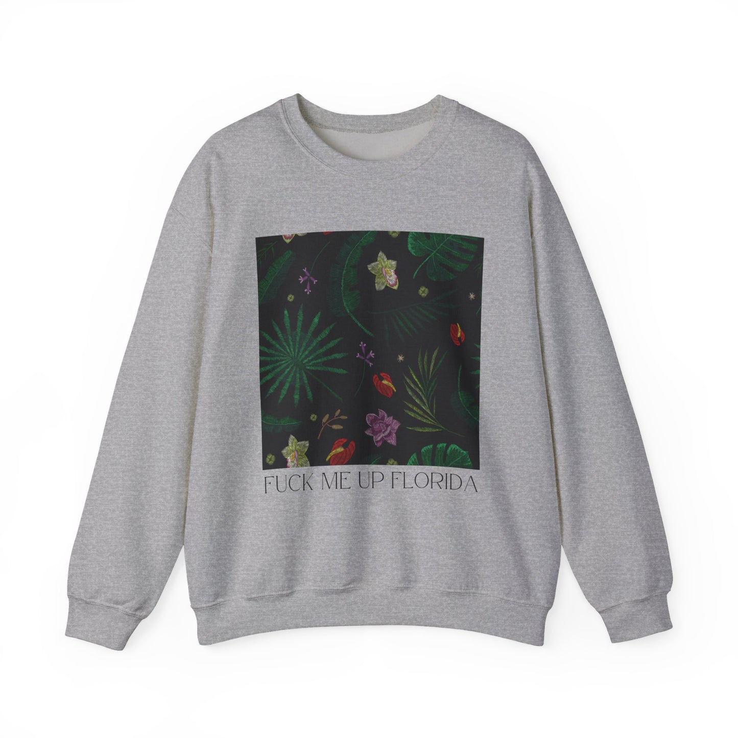 Fuck Me Up Florida Crewneck Sweatshirt