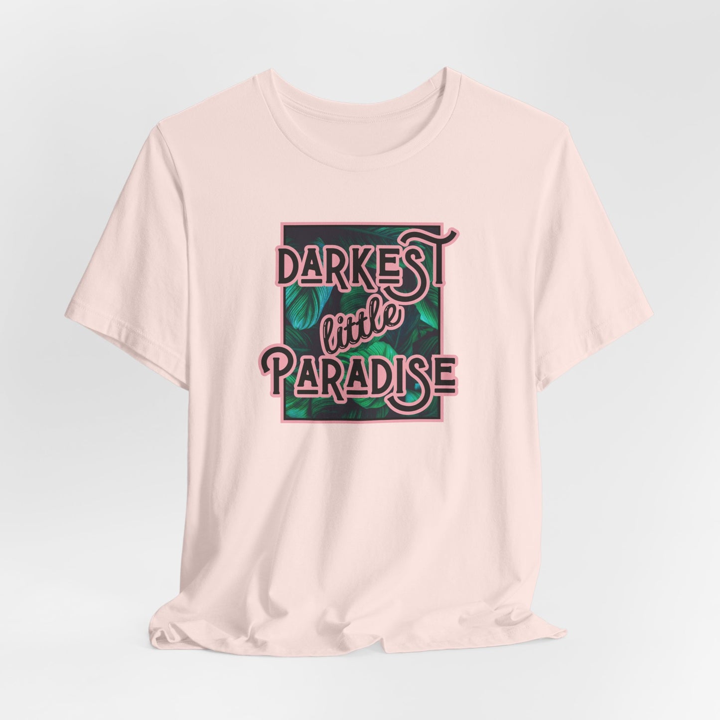 Darkest Little Paradise Tshirt