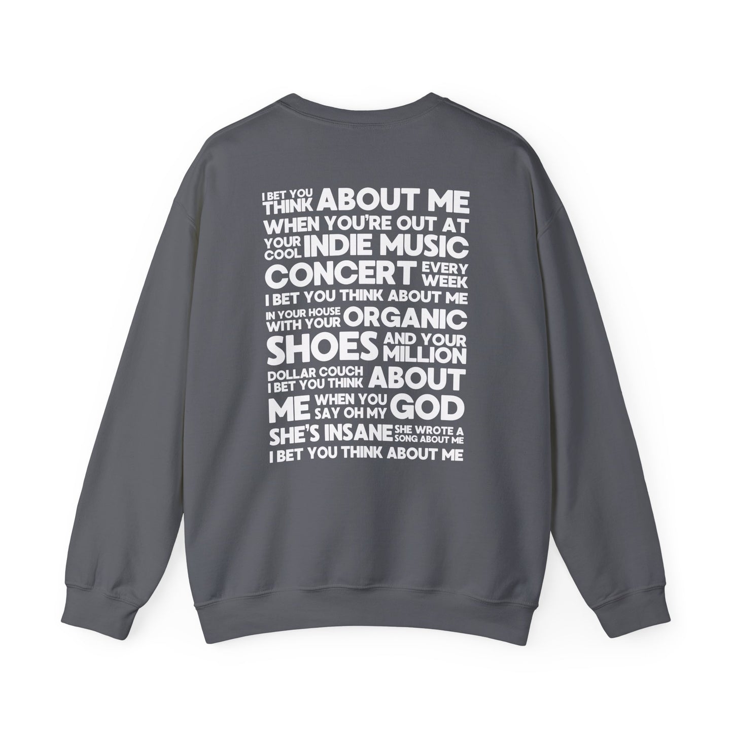 I Bet You Think About Me (lyrics on back) Crewneck Sweatshirt