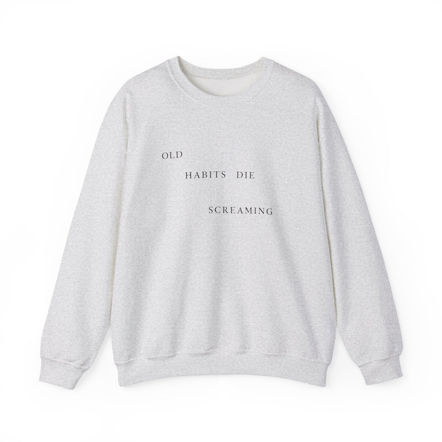 Old Habits Die Screaming Crewneck Sweatshirt