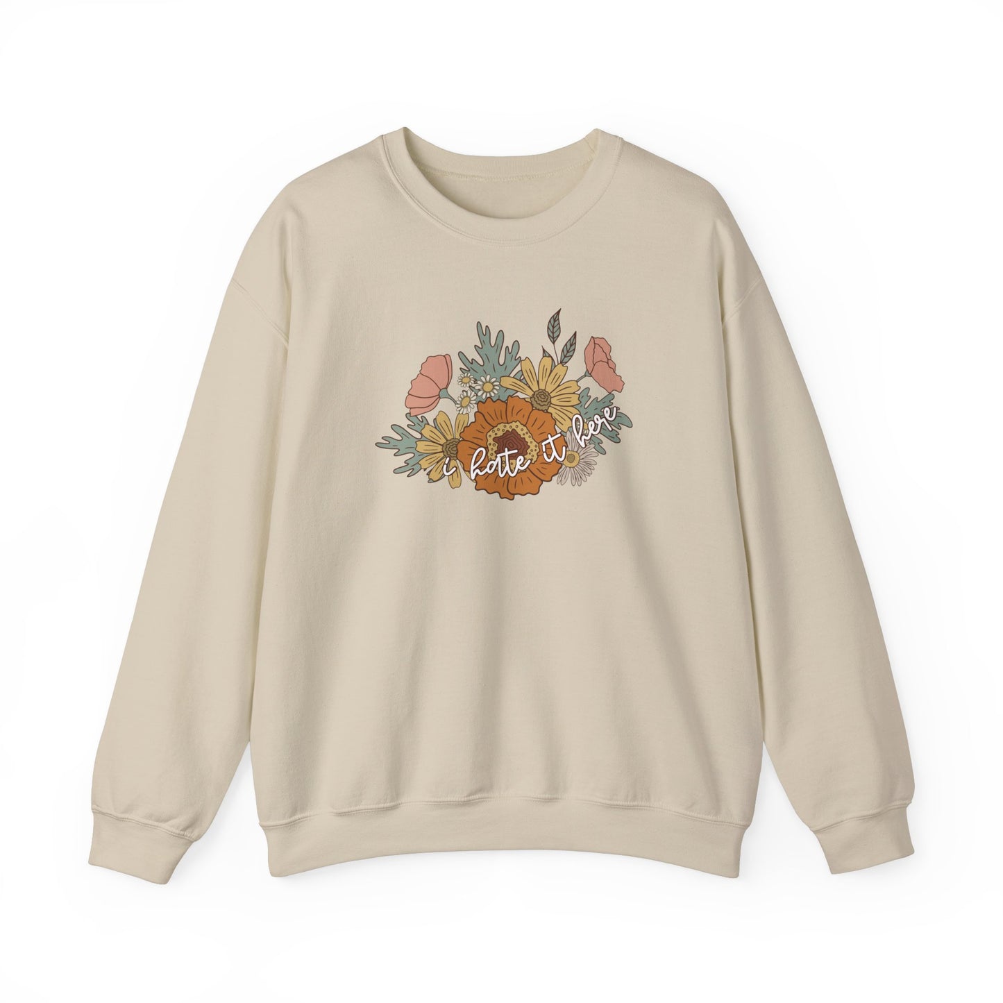 I Hate It Here Floral Crewneck Sweatshirt