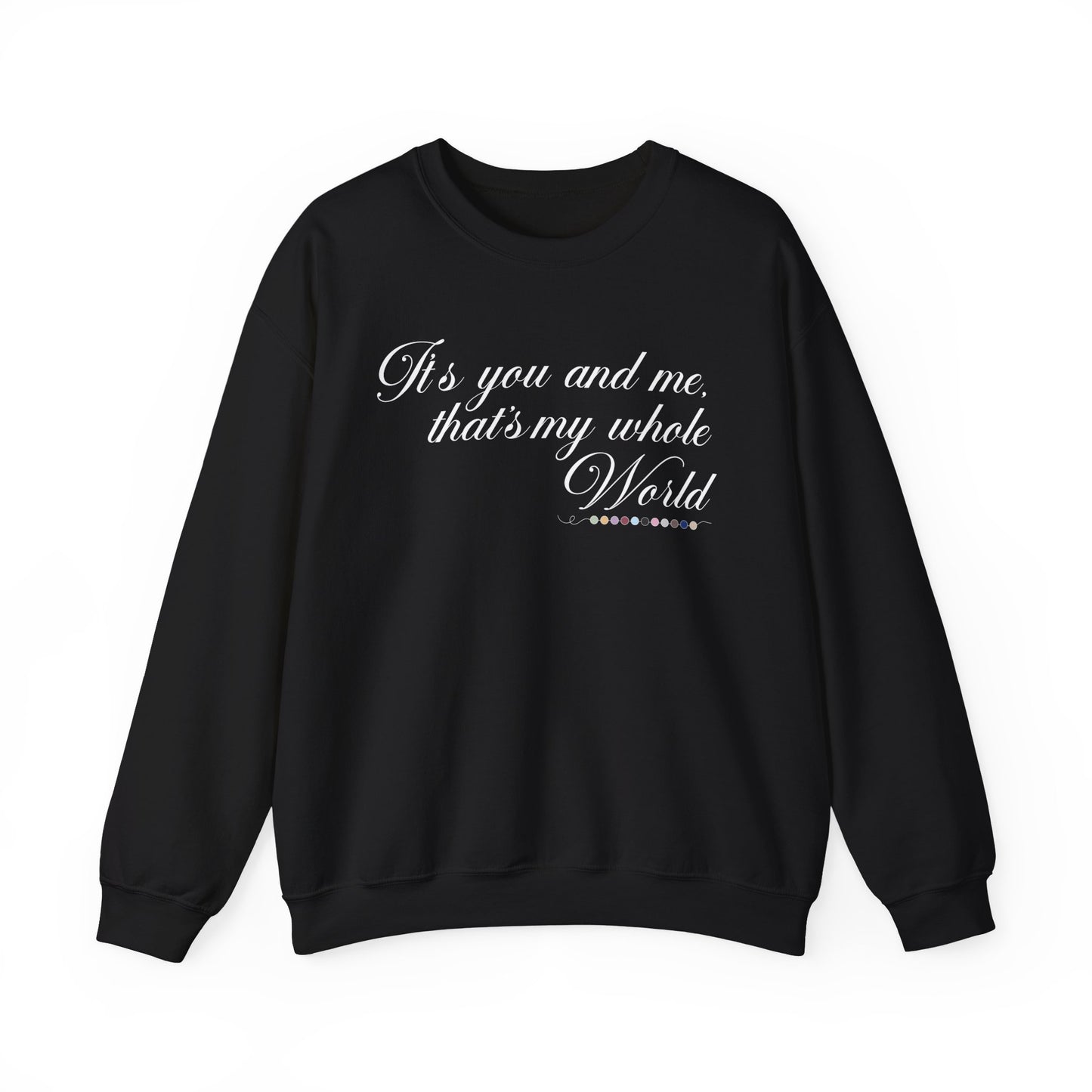 That's My Whole World Crewneck Sweatshirt