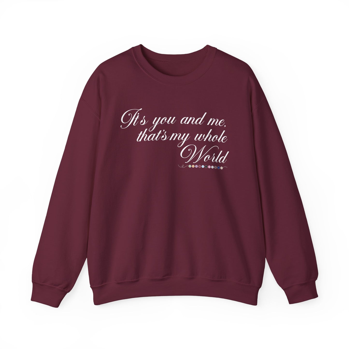 That's My Whole World Crewneck Sweatshirt