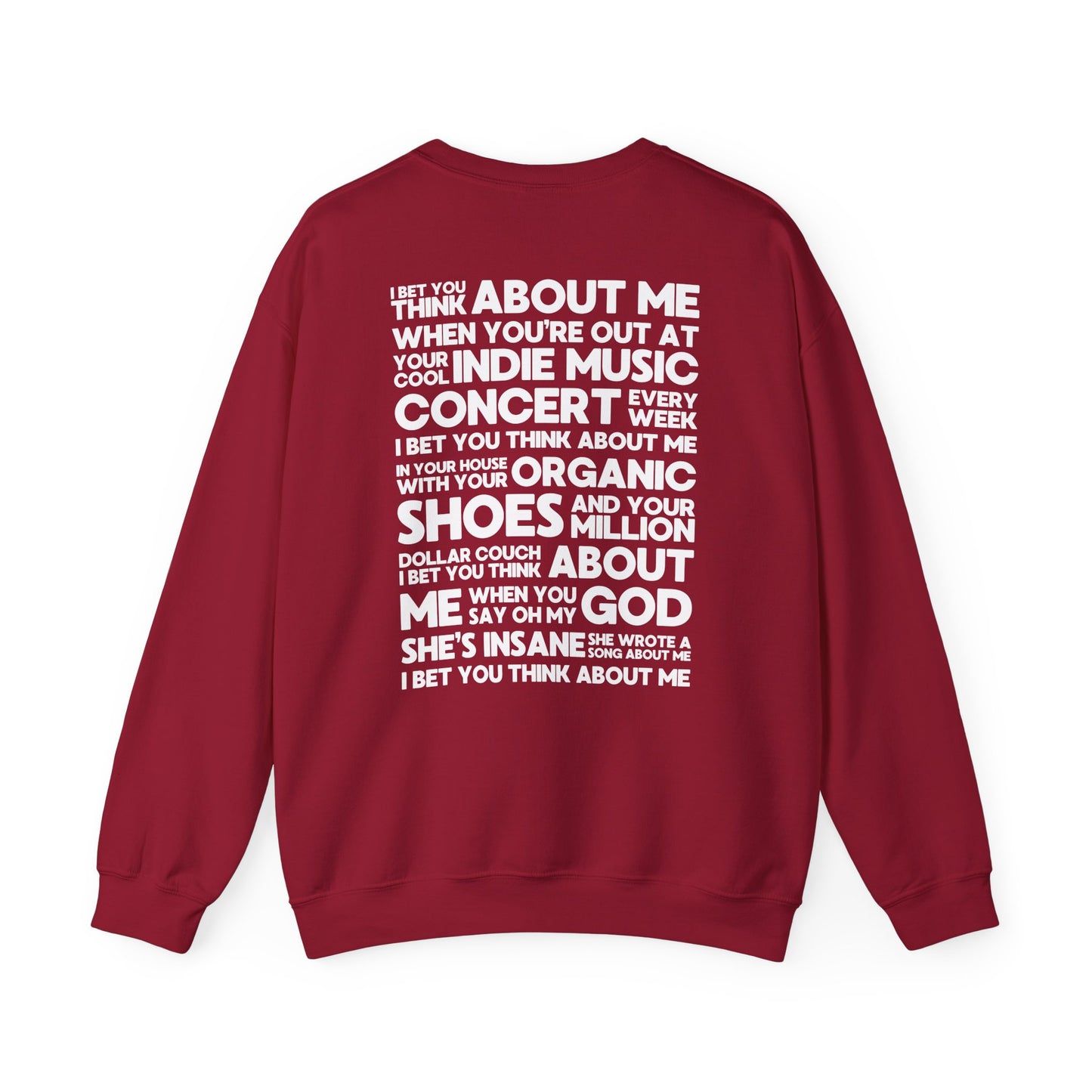 I Bet You Think About Me (lyrics on back) Crewneck Sweatshirt