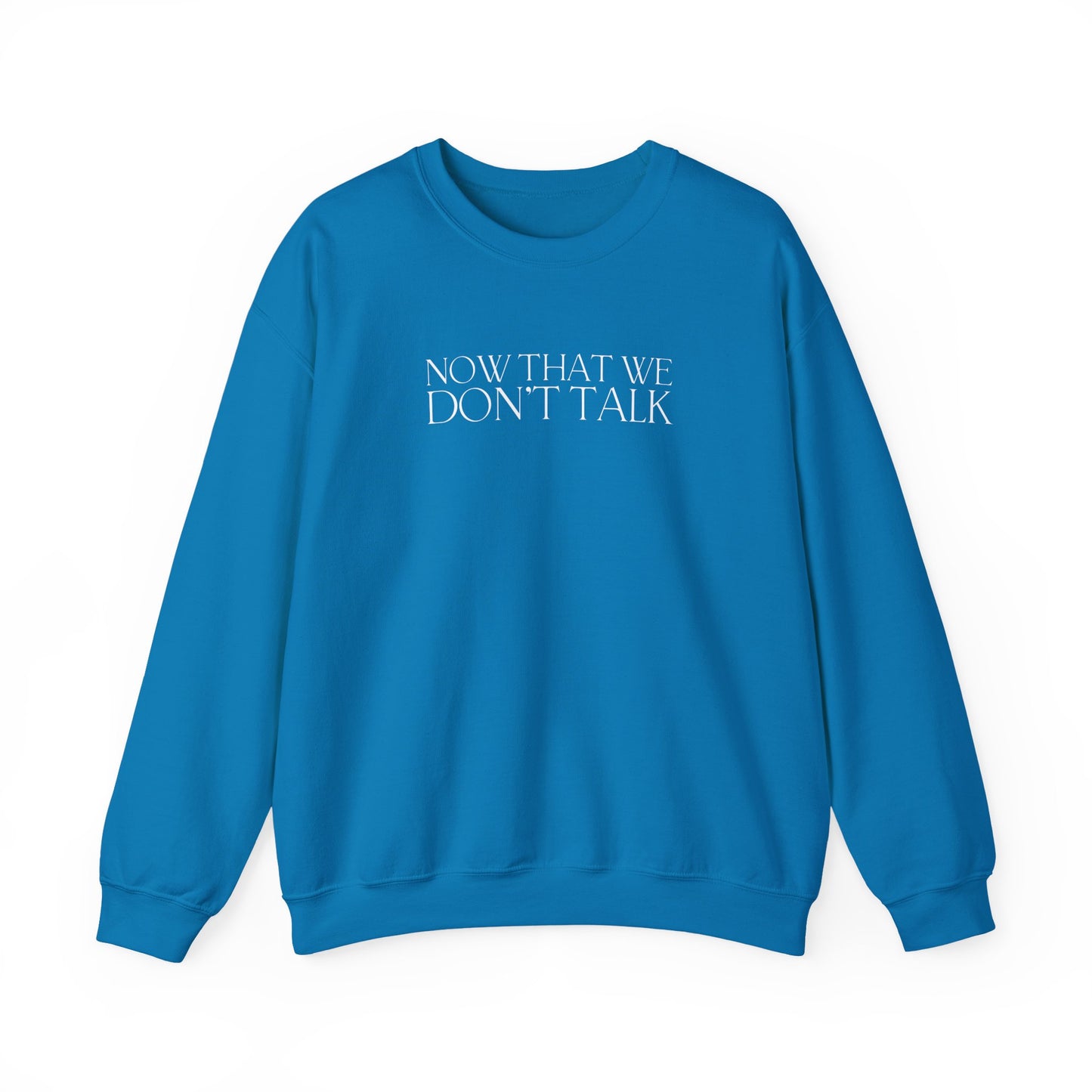 Now That We Don't Talk (Lyrics on Back) Crewneck Sweatshirt