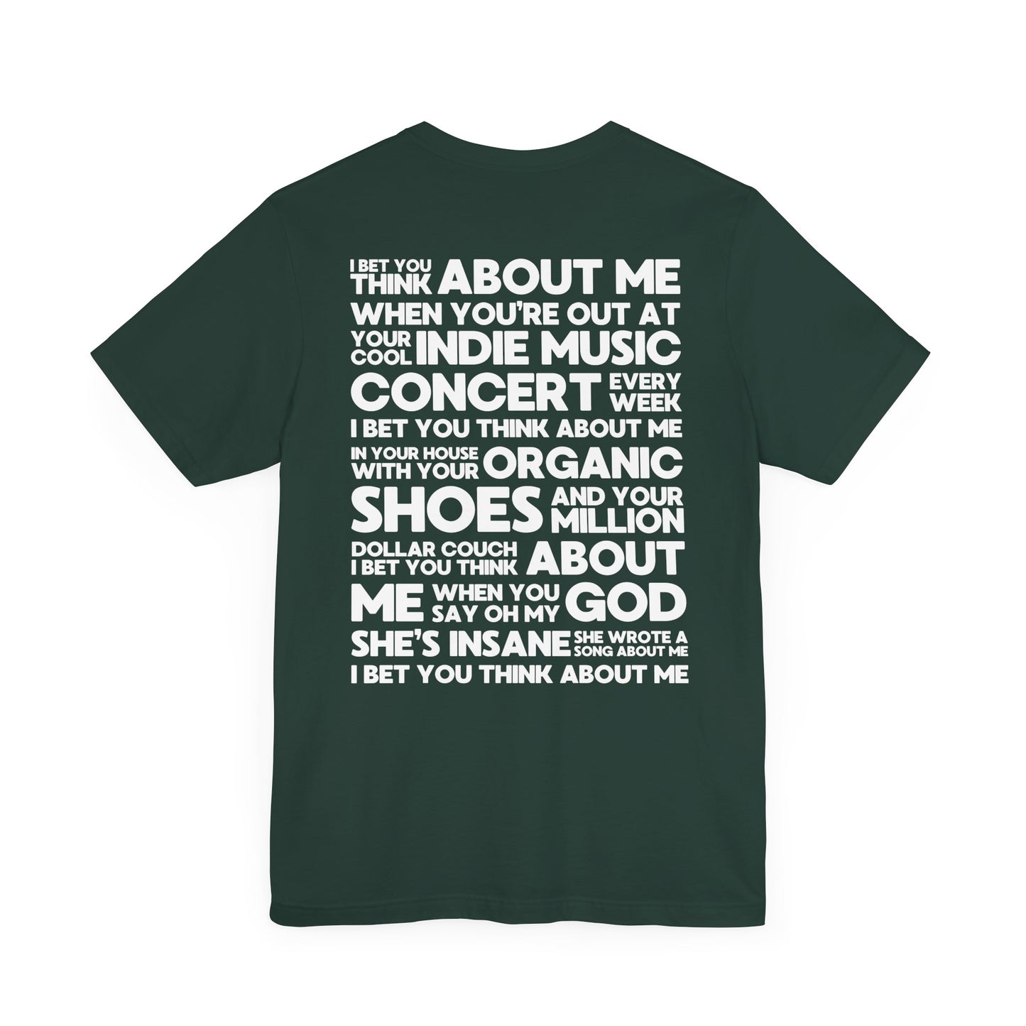 I Bet You Think About Me (lyrics on back) Tshirt