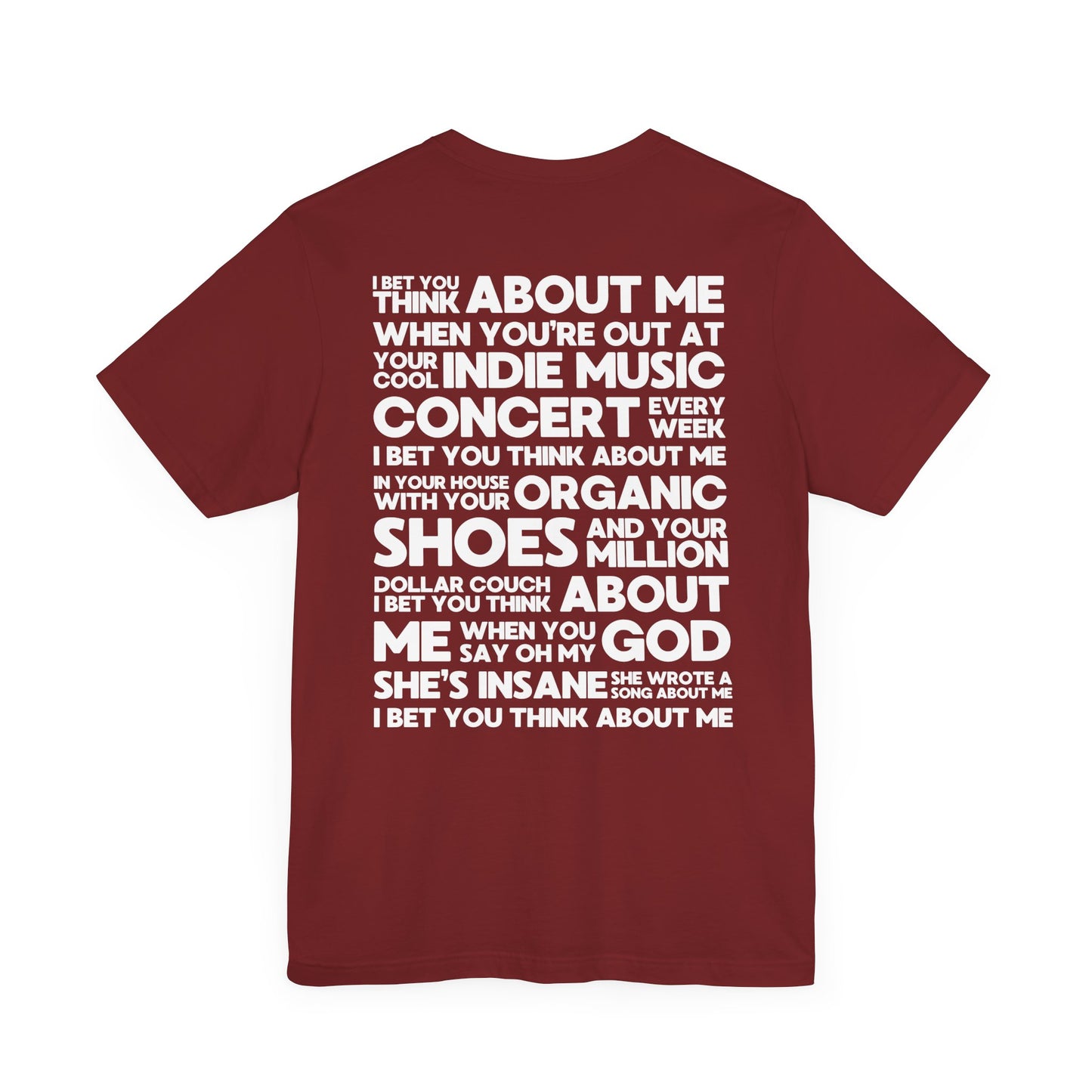 I Bet You Think About Me (lyrics on back) Tshirt