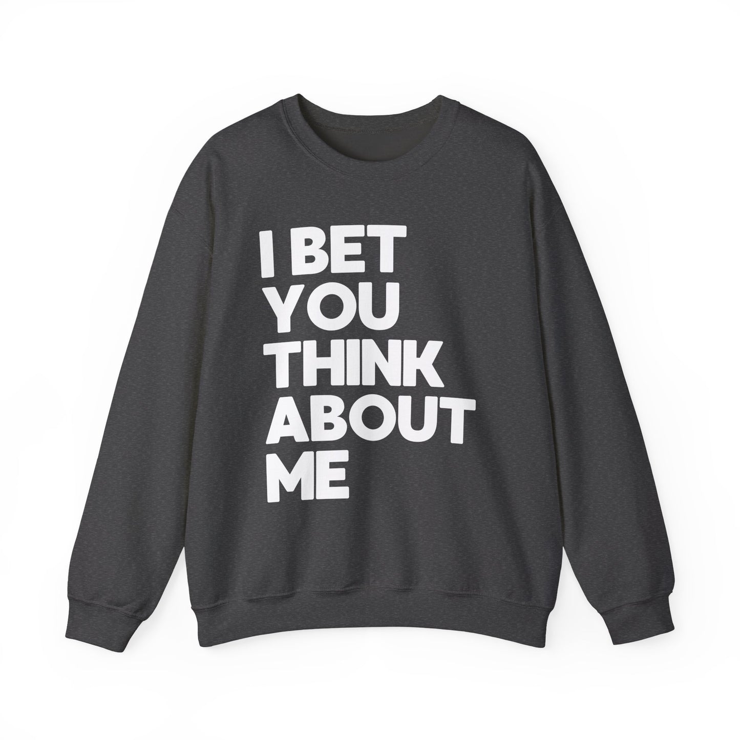 I Bet You Think About Me (lyrics on back) Crewneck Sweatshirt
