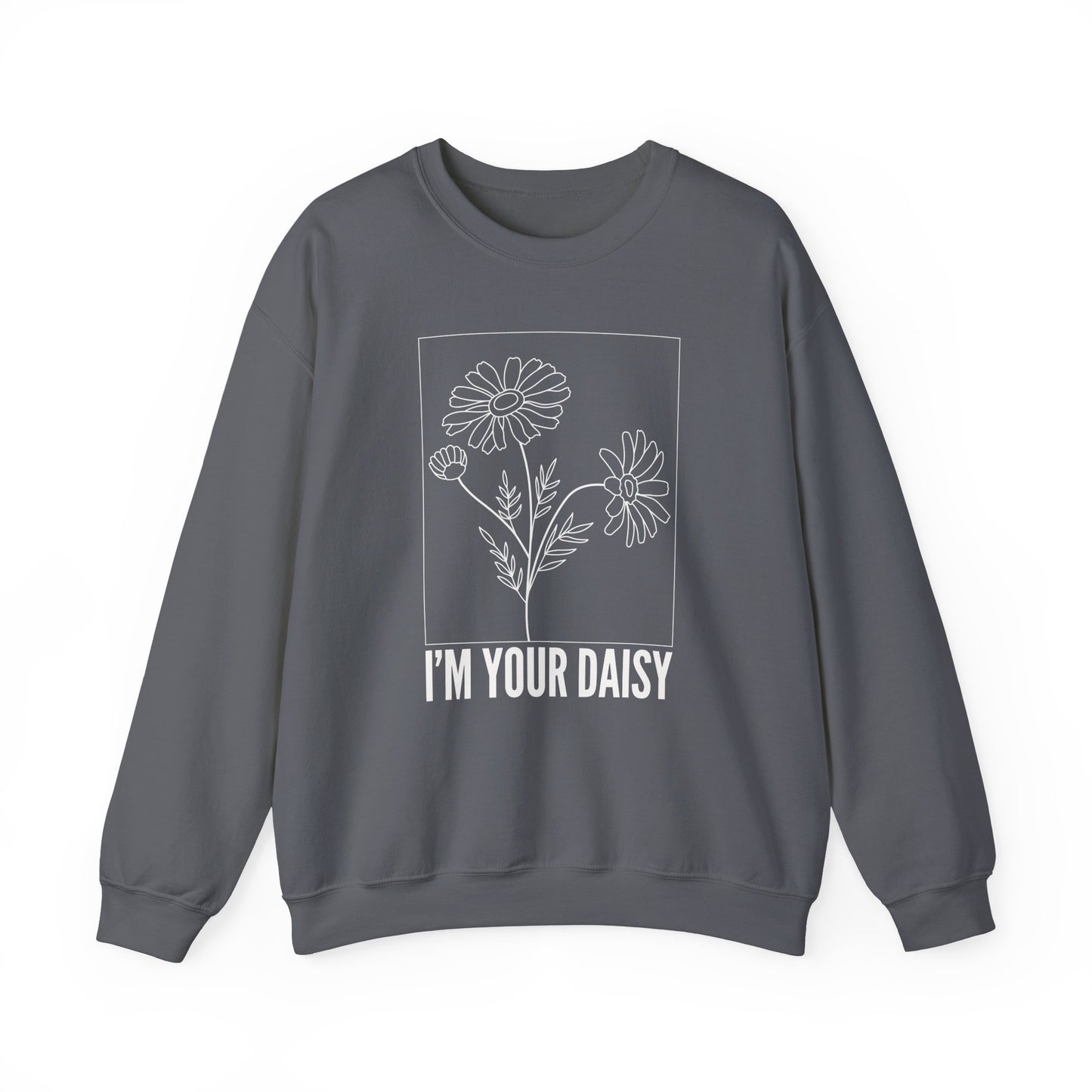 I'm Your Daisy Crewneck Sweatshirt