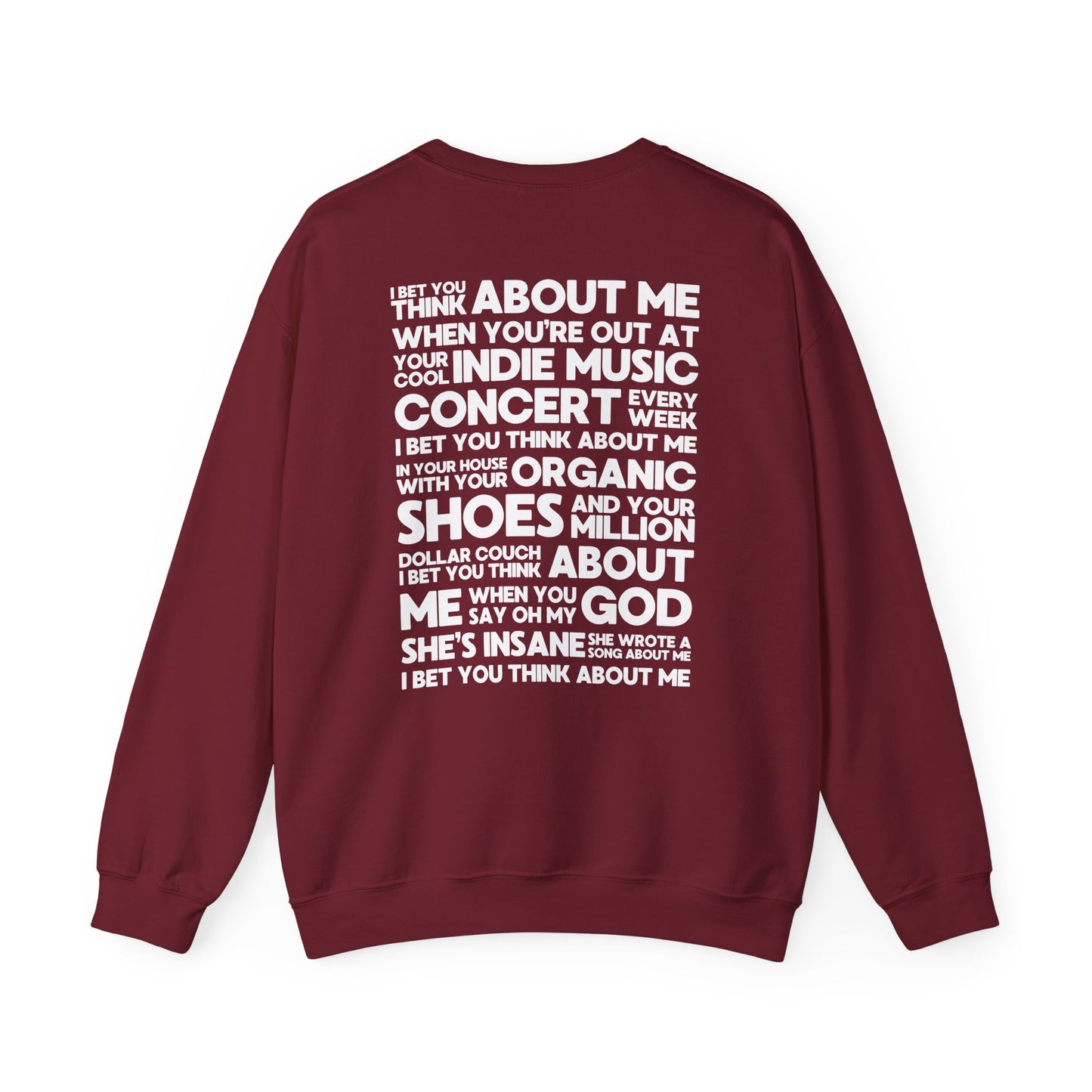 I Bet You Think About Me (lyrics on back) Crewneck Sweatshirt