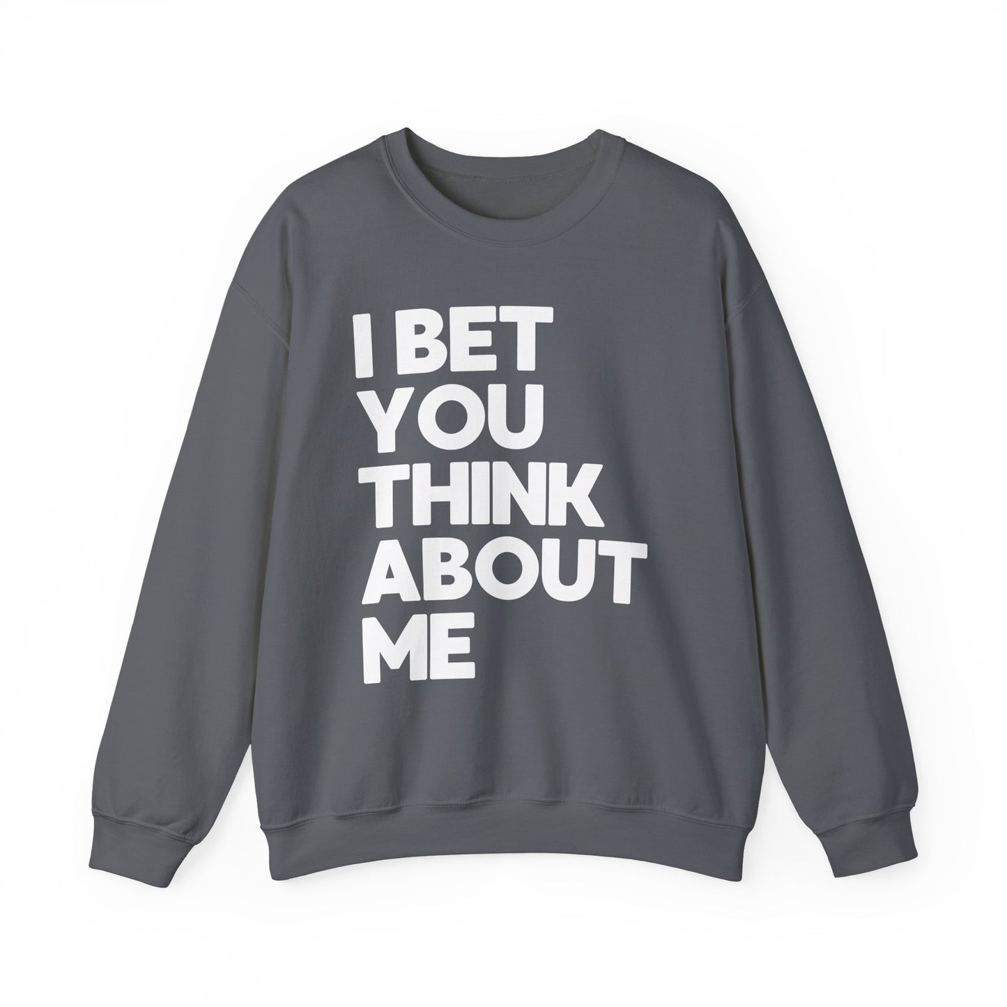 I Bet You Think About Me (lyrics on back) Crewneck Sweatshirt
