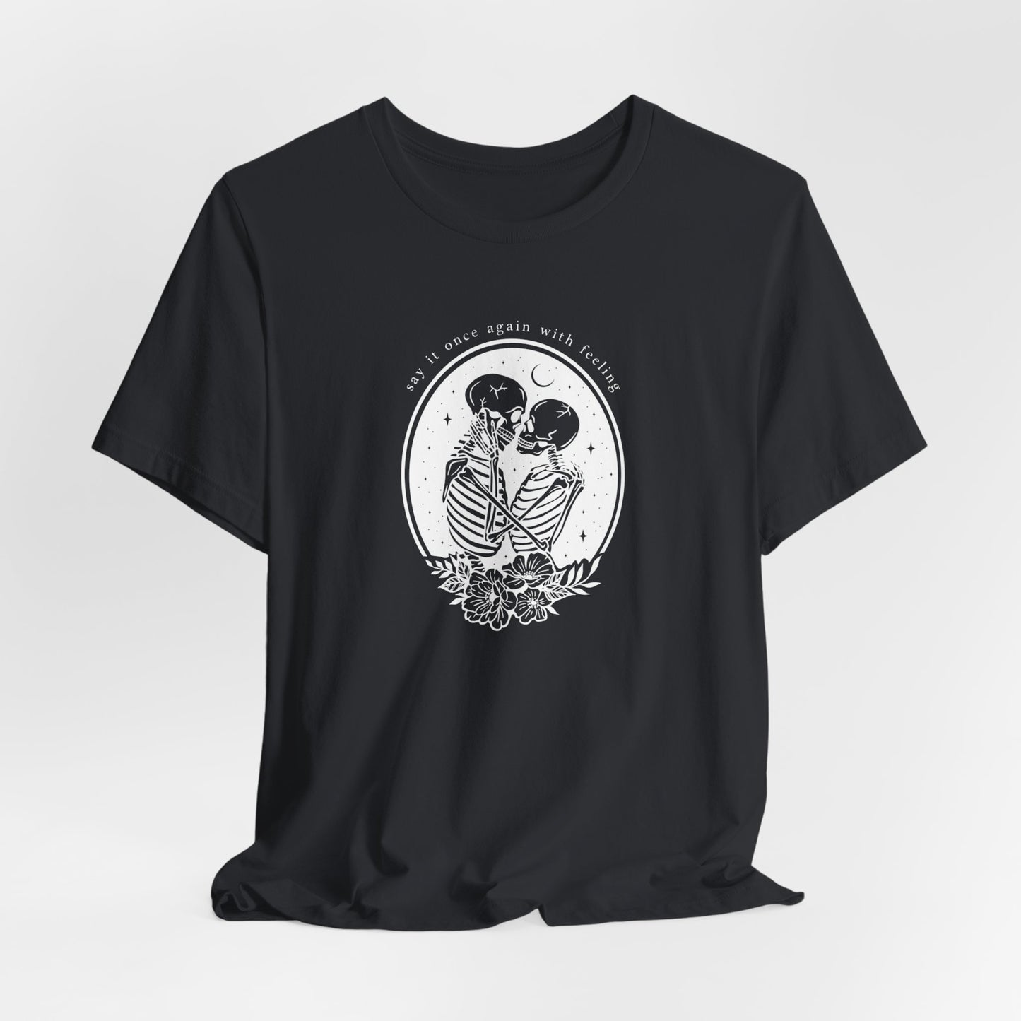 Say It Once Again Tshirt
