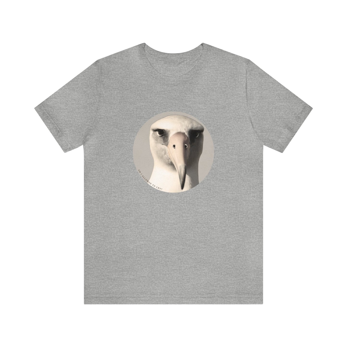 Am I Allowed To Cry? Albatross Tshirt