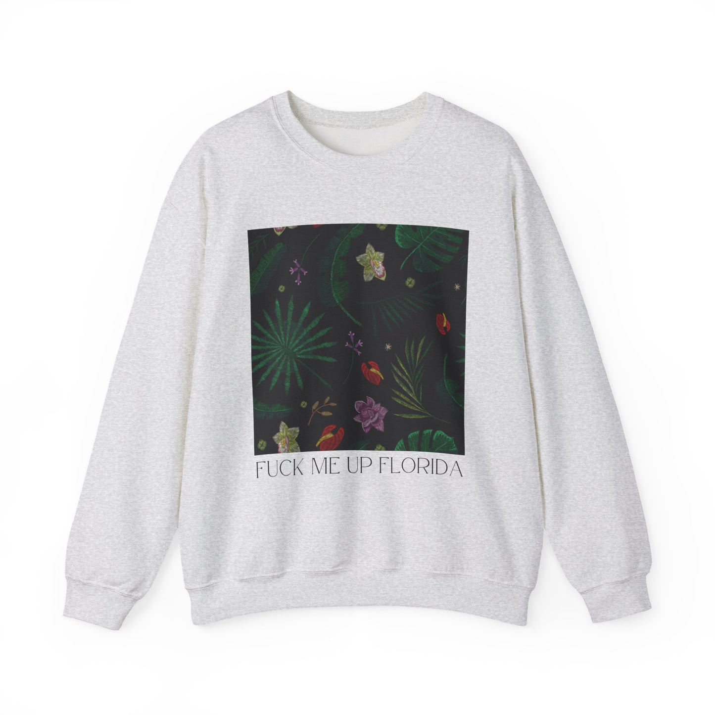 Fuck Me Up Florida Crewneck Sweatshirt