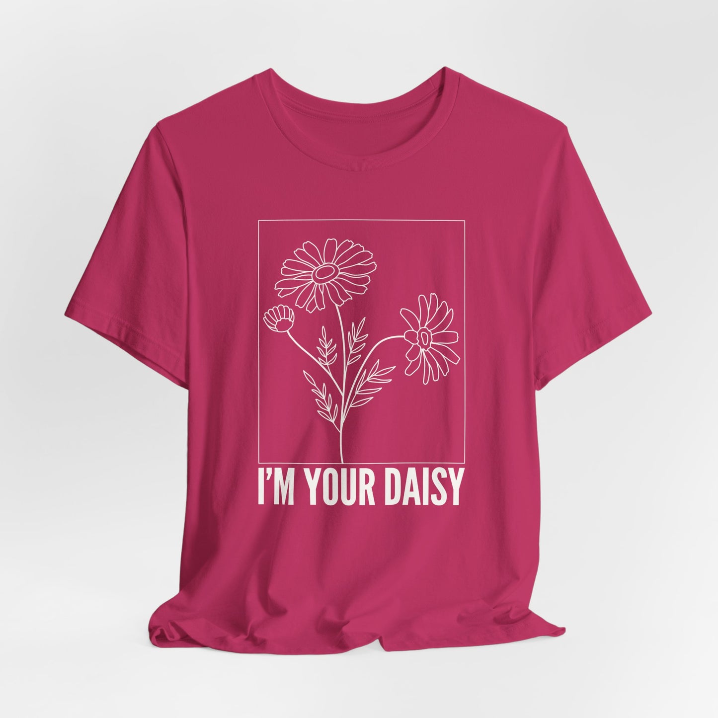I'm Your Daisy Tshirt